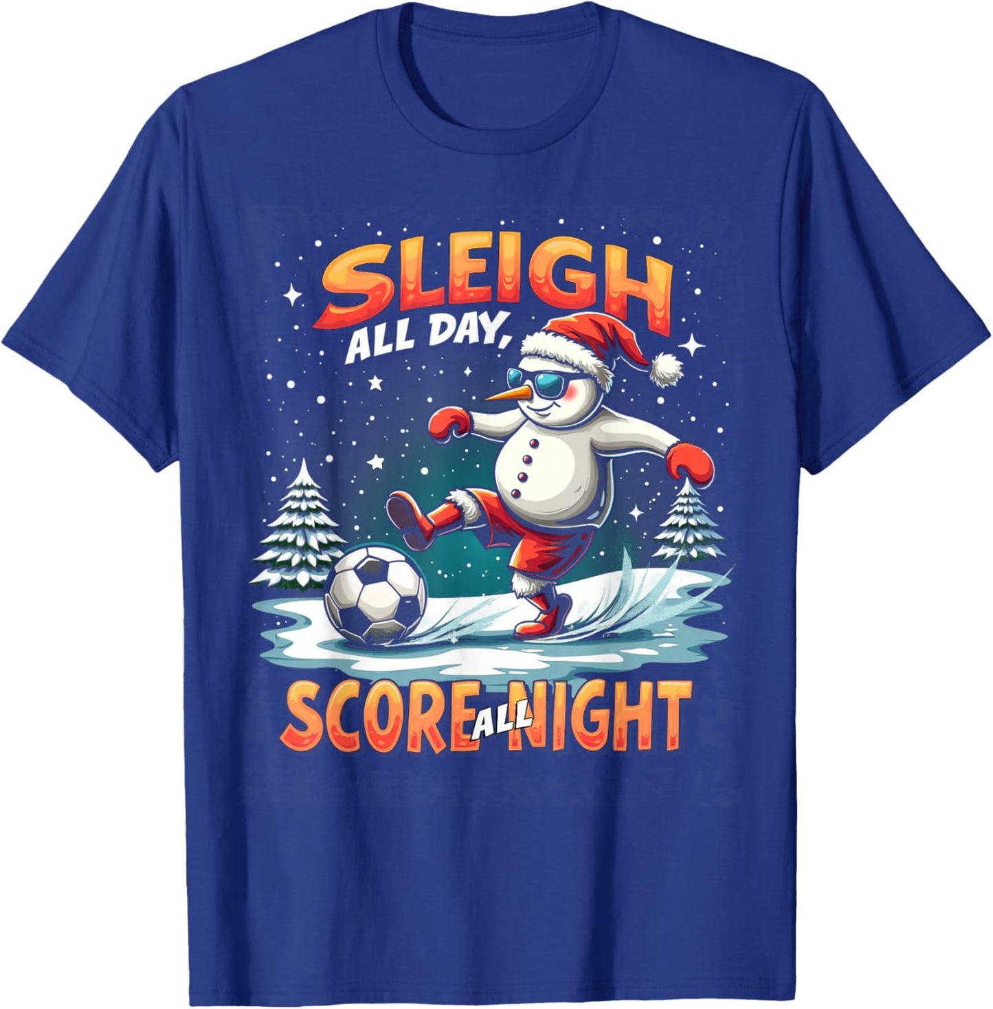 Sleigh All Day Score All Night Christmas Soccer Snowman T-Shirt - T-Shirt | Royal