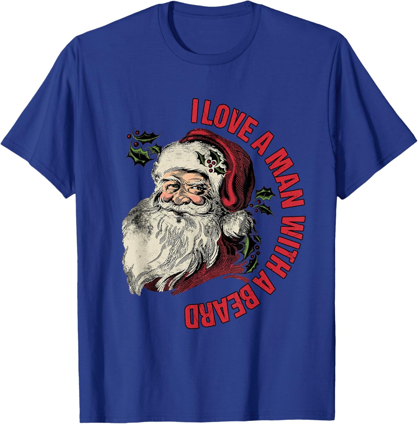Santa I Love A Man With A Beard Retro Christmas Santa Lovers T-Shirt - T-Shirt | Royal