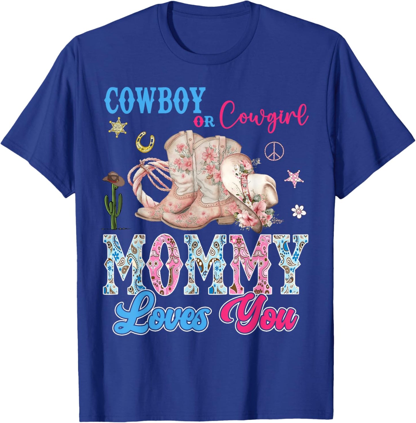 Cowboy Or Cowgirl Mommy Loves You Gender Reveal Party T-Shirt - T-Shirt | Royal
