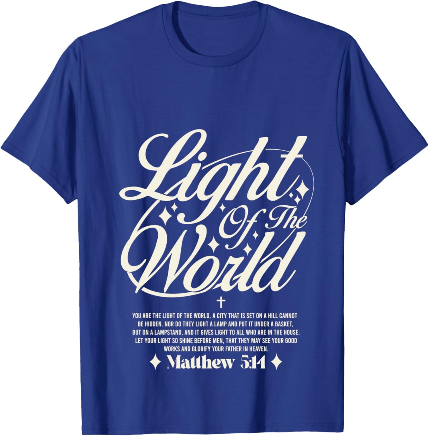 Light of The World - Matthew 5:14 -Bible Verse T-Shirt - T-Shirt | Royal