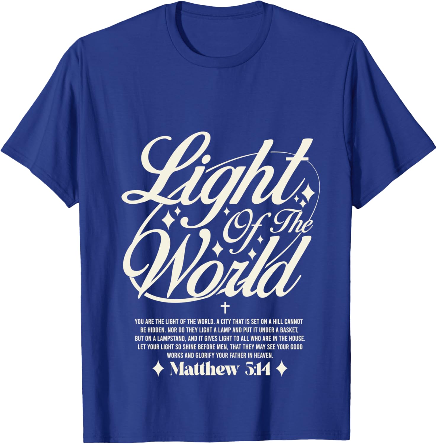 Light of The World - Matthew 5:14 -Bible Verse T-Shirt - T-Shirt | Royal