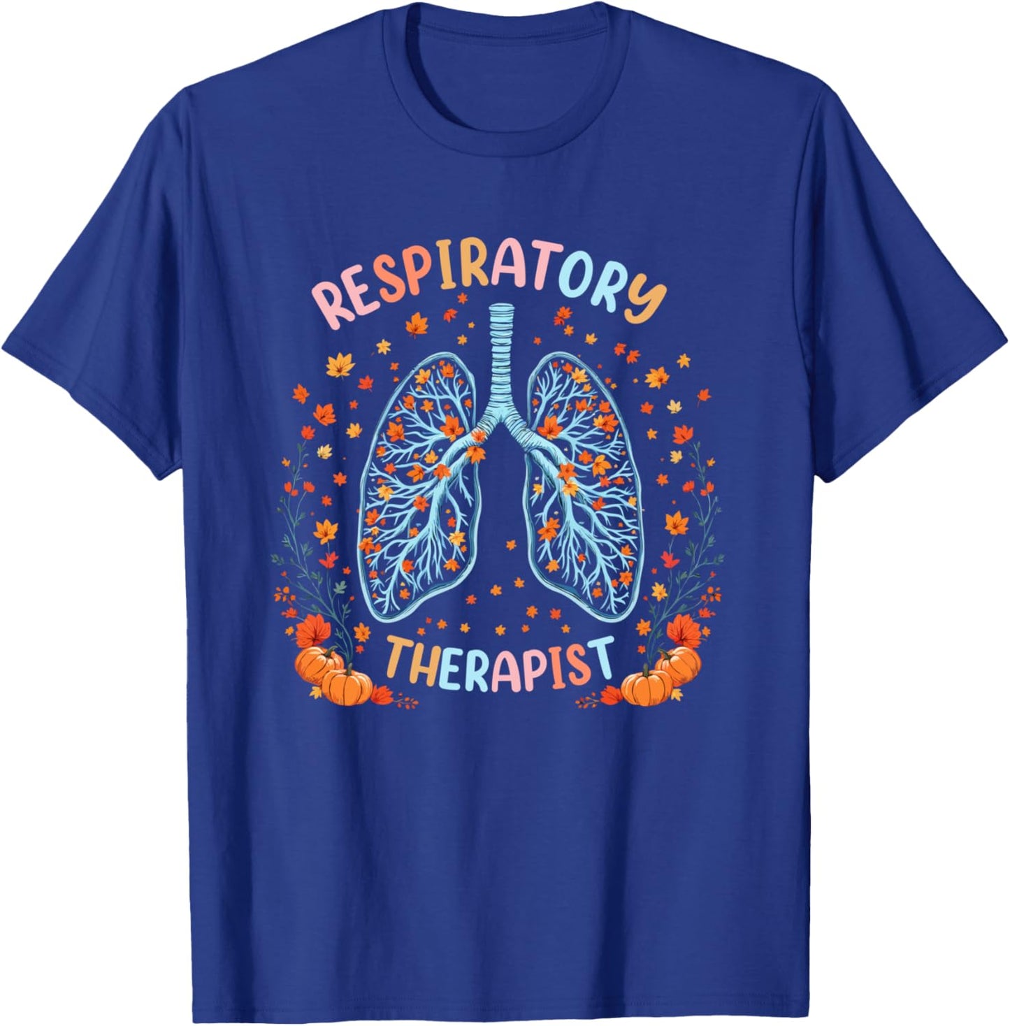 Thanksgiving Respiratory Therapy Therapist Fall Autumn Lung T-Shirt - T-Shirt | Royal