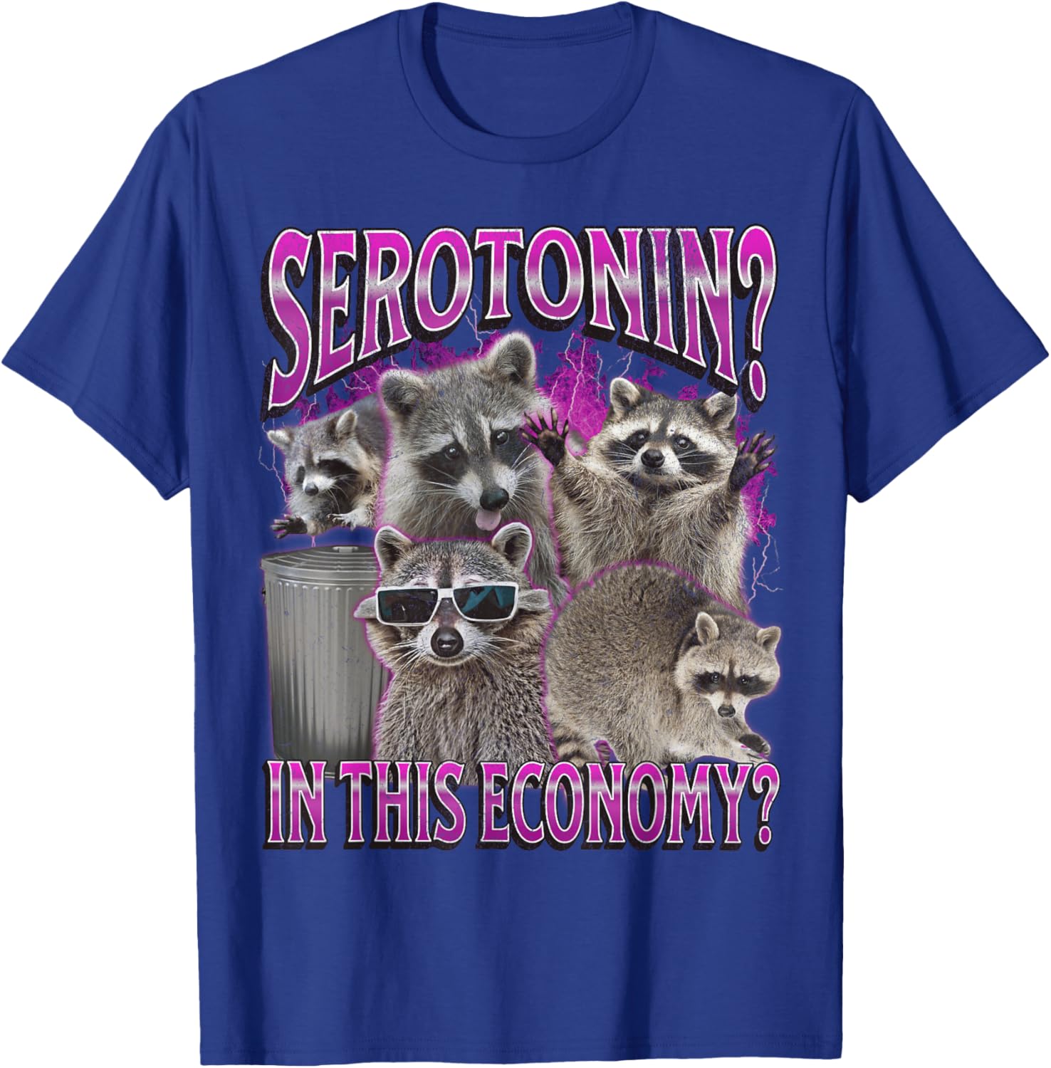 Serotonin In This Economy Funny Raccoon Meme Bootleg Graphic T-Shirt - T-Shirt | Royal