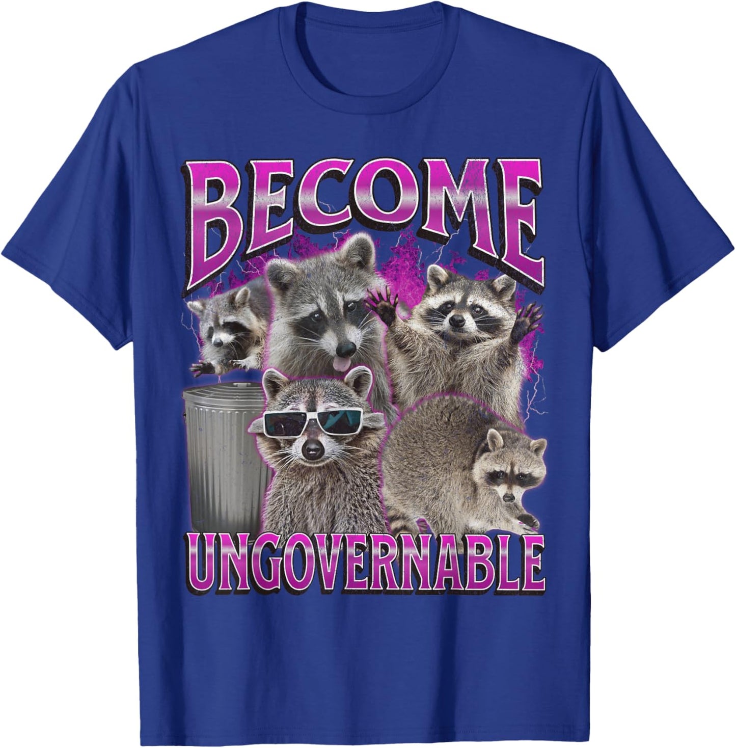 Become Ungovernable Funny Raccoon Meme Bootleg Graphic 90s T-Shirt - T-Shirt | Royal