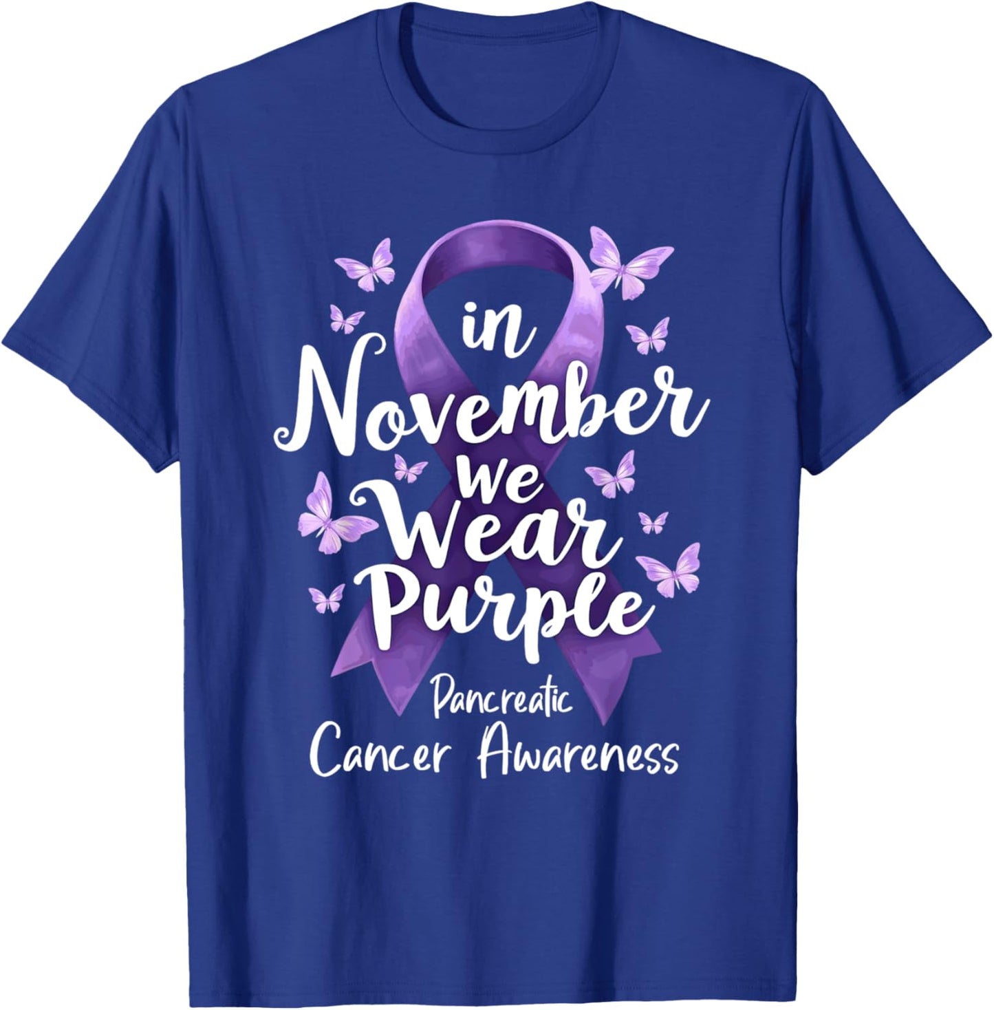 In November We Wear Purple For Pancreatic Cancer Awareness T-Shirt - T-Shirt | Royal