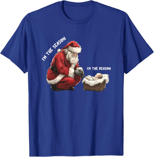 Baby I'm The Season Im The Reason Santa Religious Christmas T-Shirt - T-Shirt | Royal