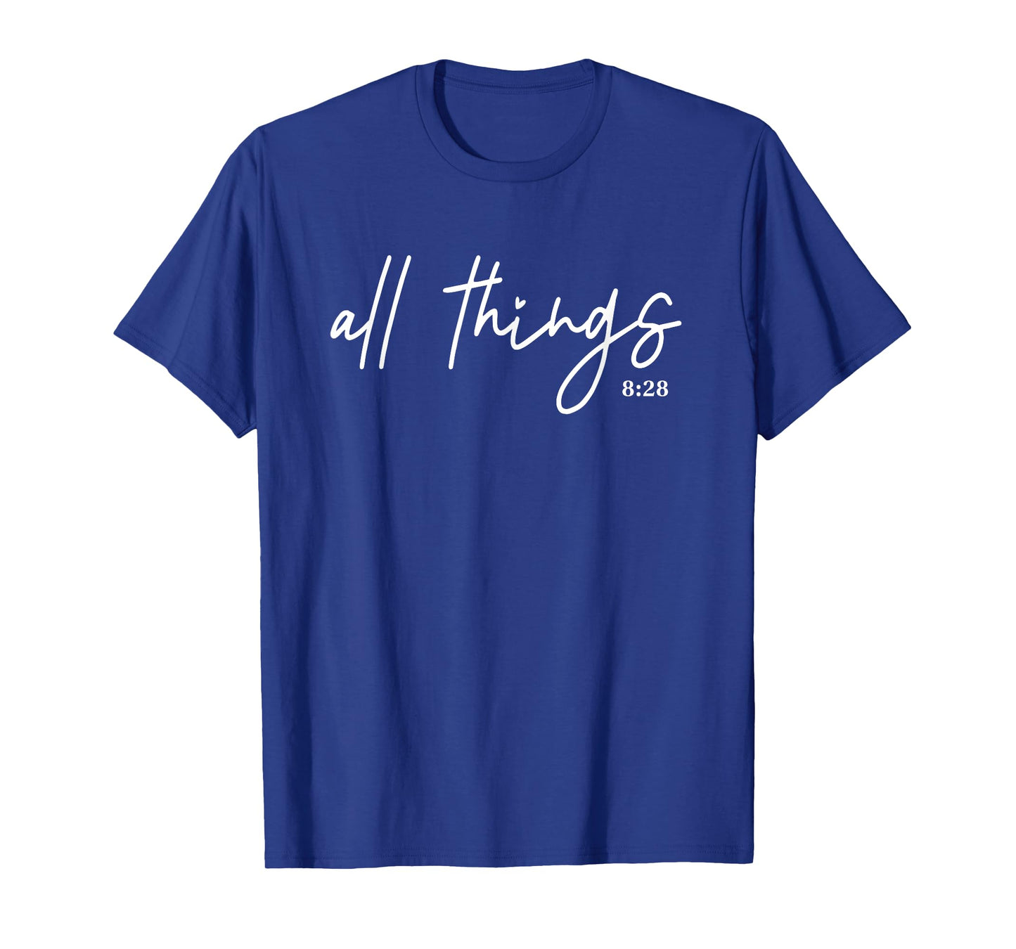 Christian Bible Verse Romans All things Faith Religious T-Shirt