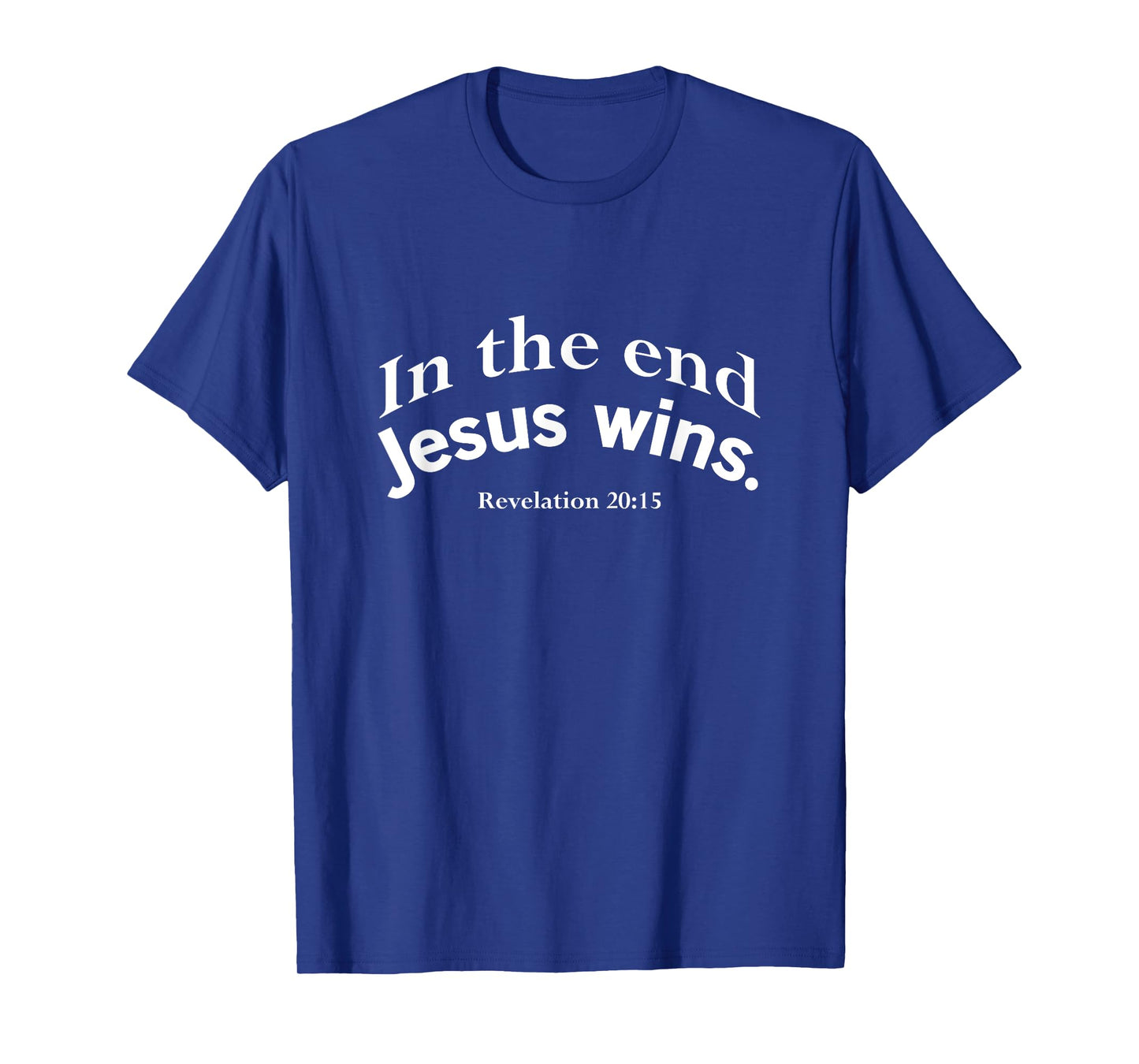 In The End Jesus Wins Christian Design T-Shirt