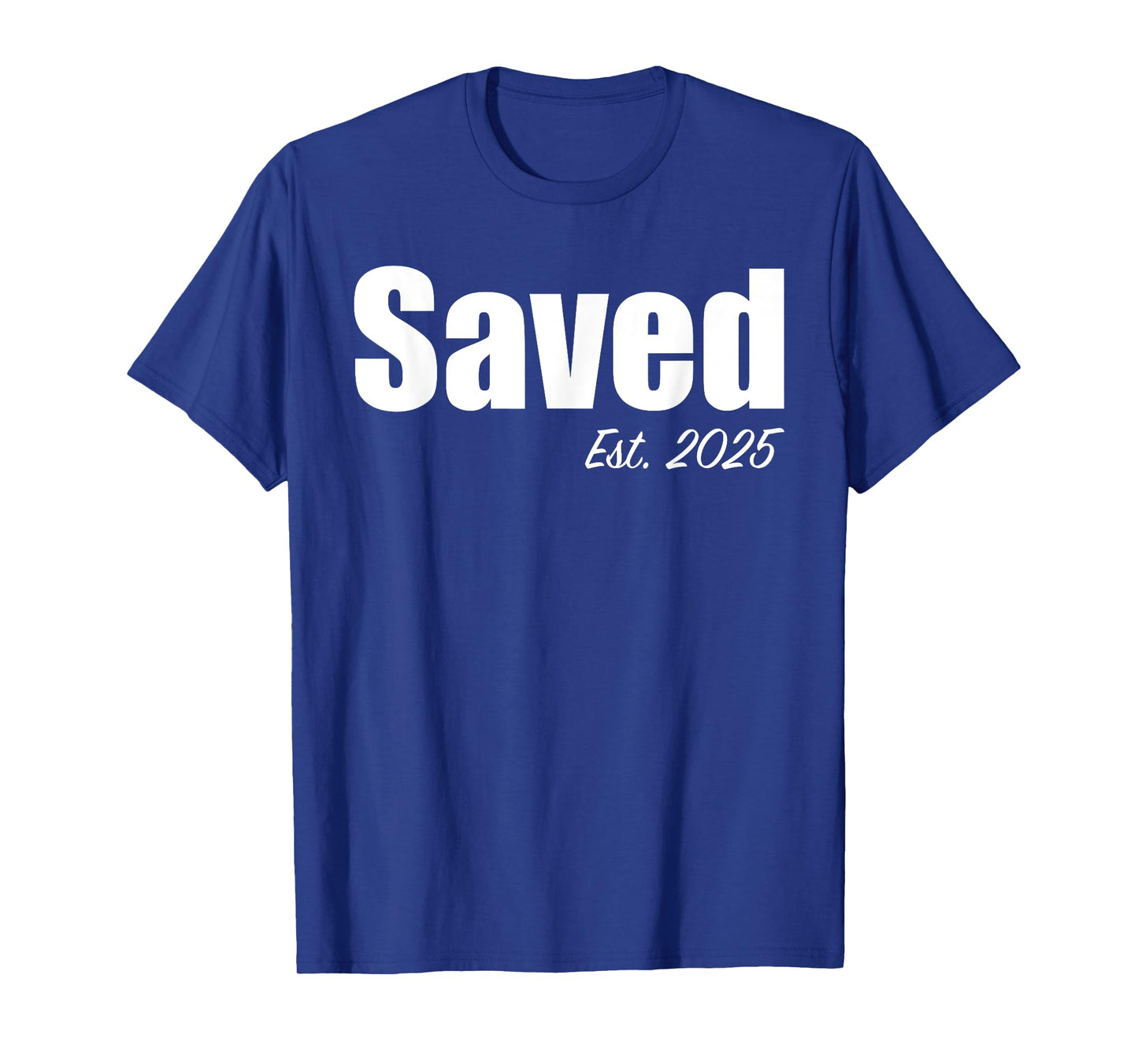 Saved Est. 2025 Christian Baptism Baptized Christianity T-Shirt