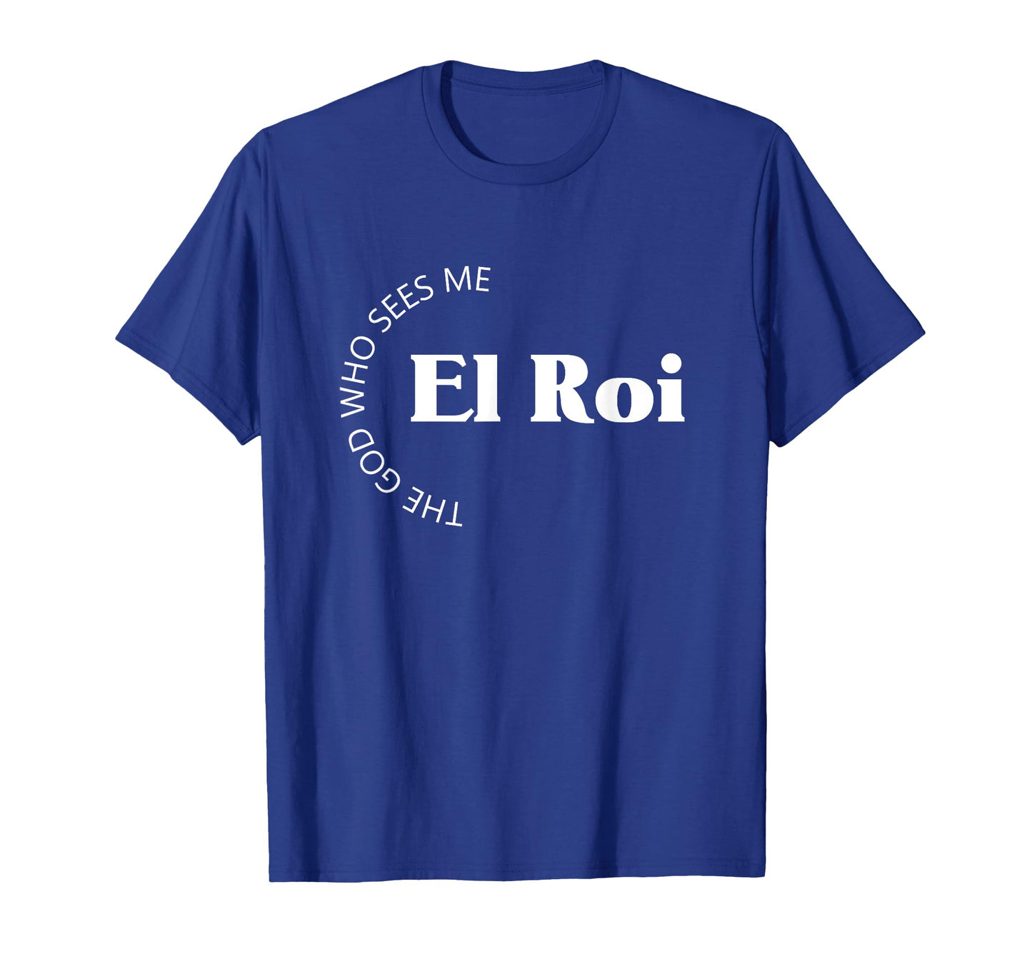 El Roi The God Who Sees Me Gift for Believers Encouragement T-Shirt