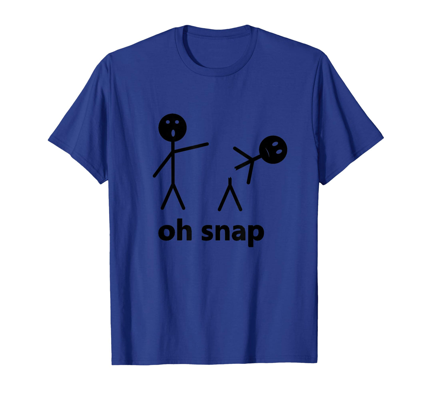 Oh Snap Funny Stick Figure Hilarious Sarcastic Humor Saying T-Shirt