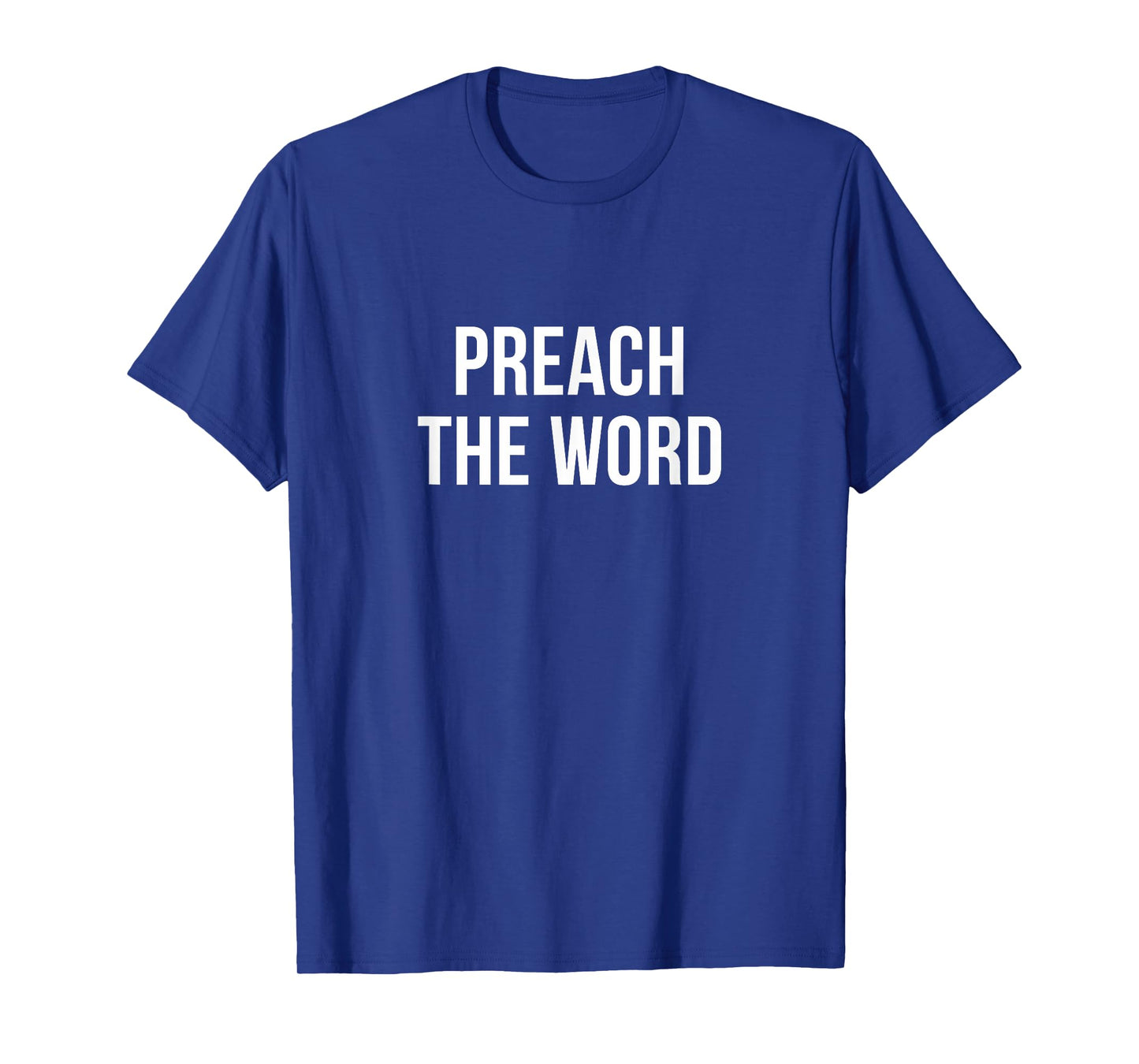 Preach The Word - T-Shirt