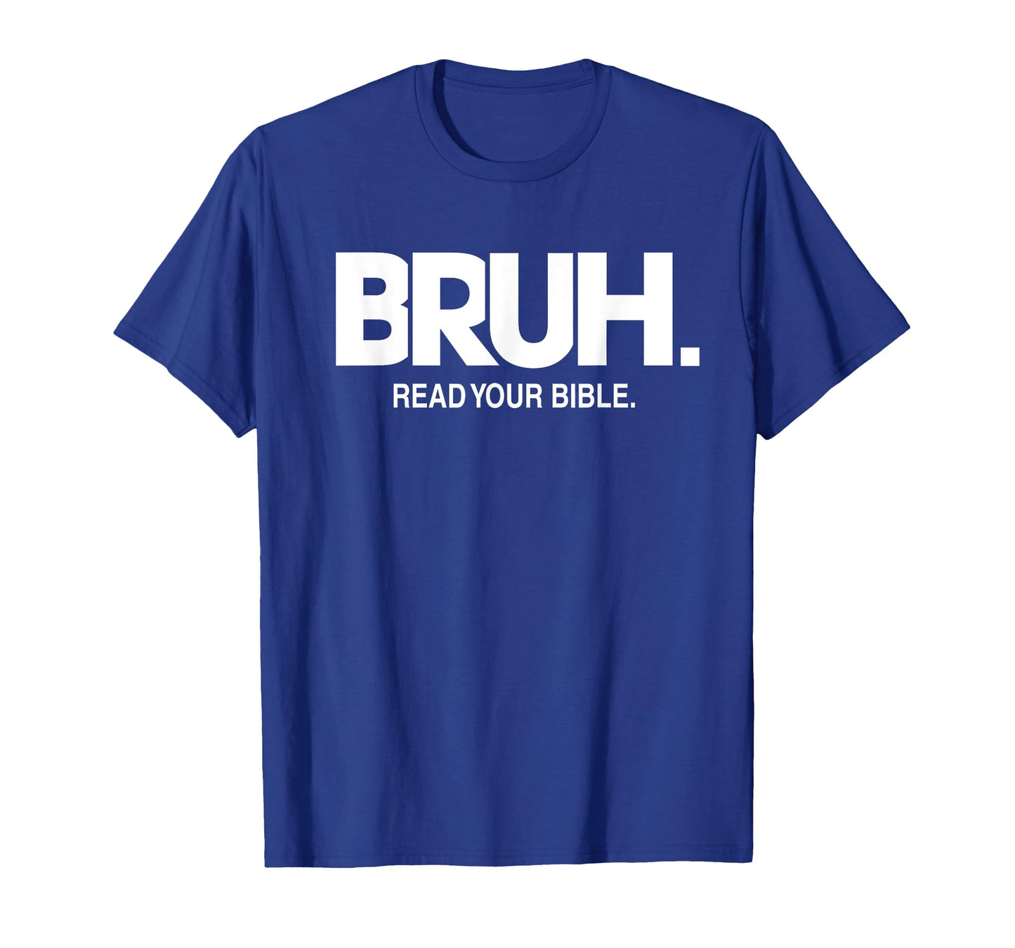 Bruh Meme Read Your Bible God Funny Modern Christian Church T-Shirt