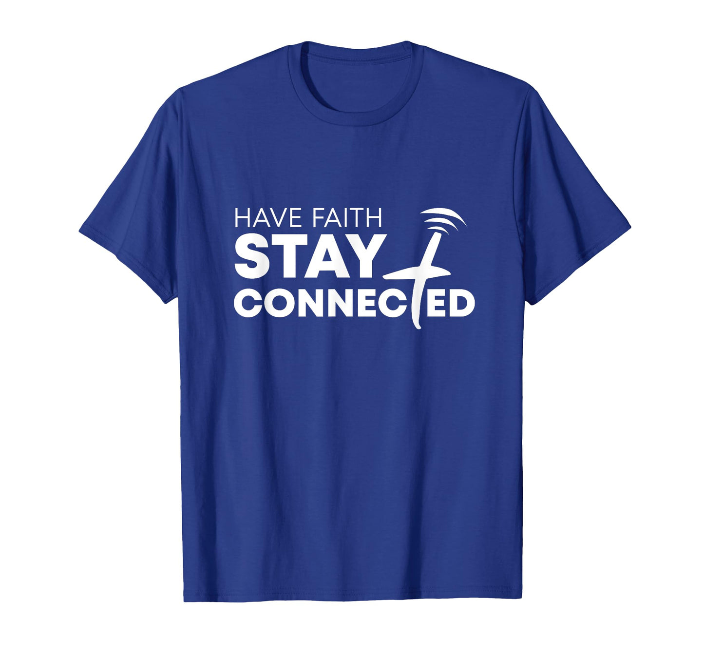 Have Faith Stay Connected Christian Jesus Cross T-Shirt