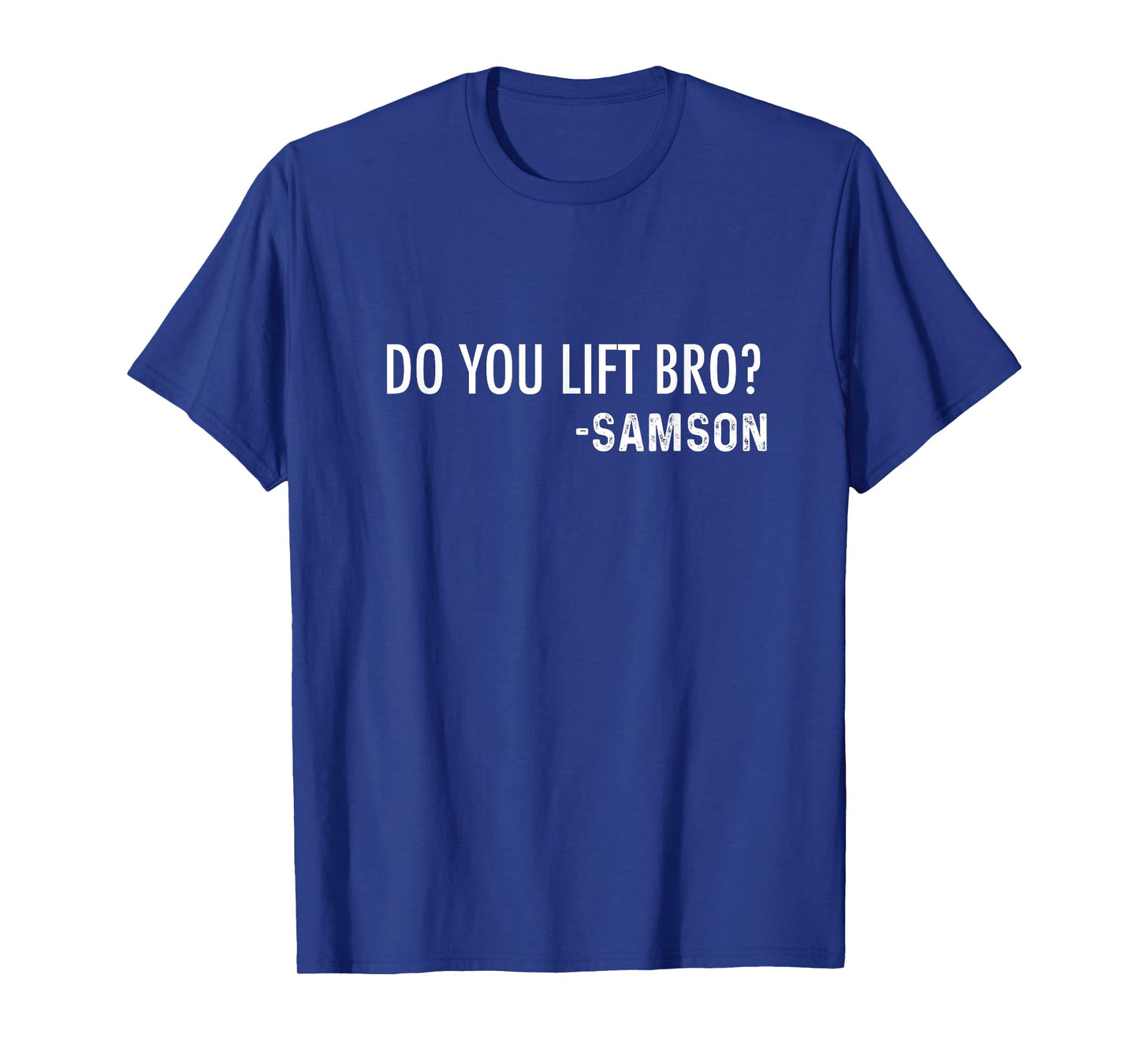 Do You Lift Bro? -Samson | Funny Christian Bible Joke T-Shirt