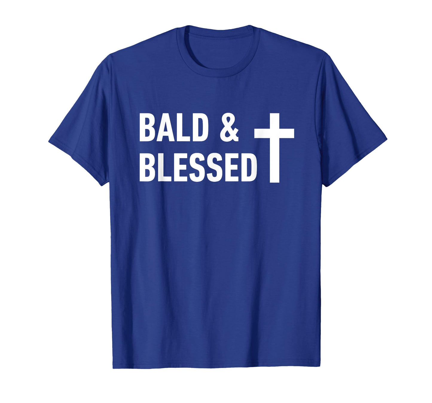 Bald and Blessed Quote with Cross for Christian Men T-Shirt