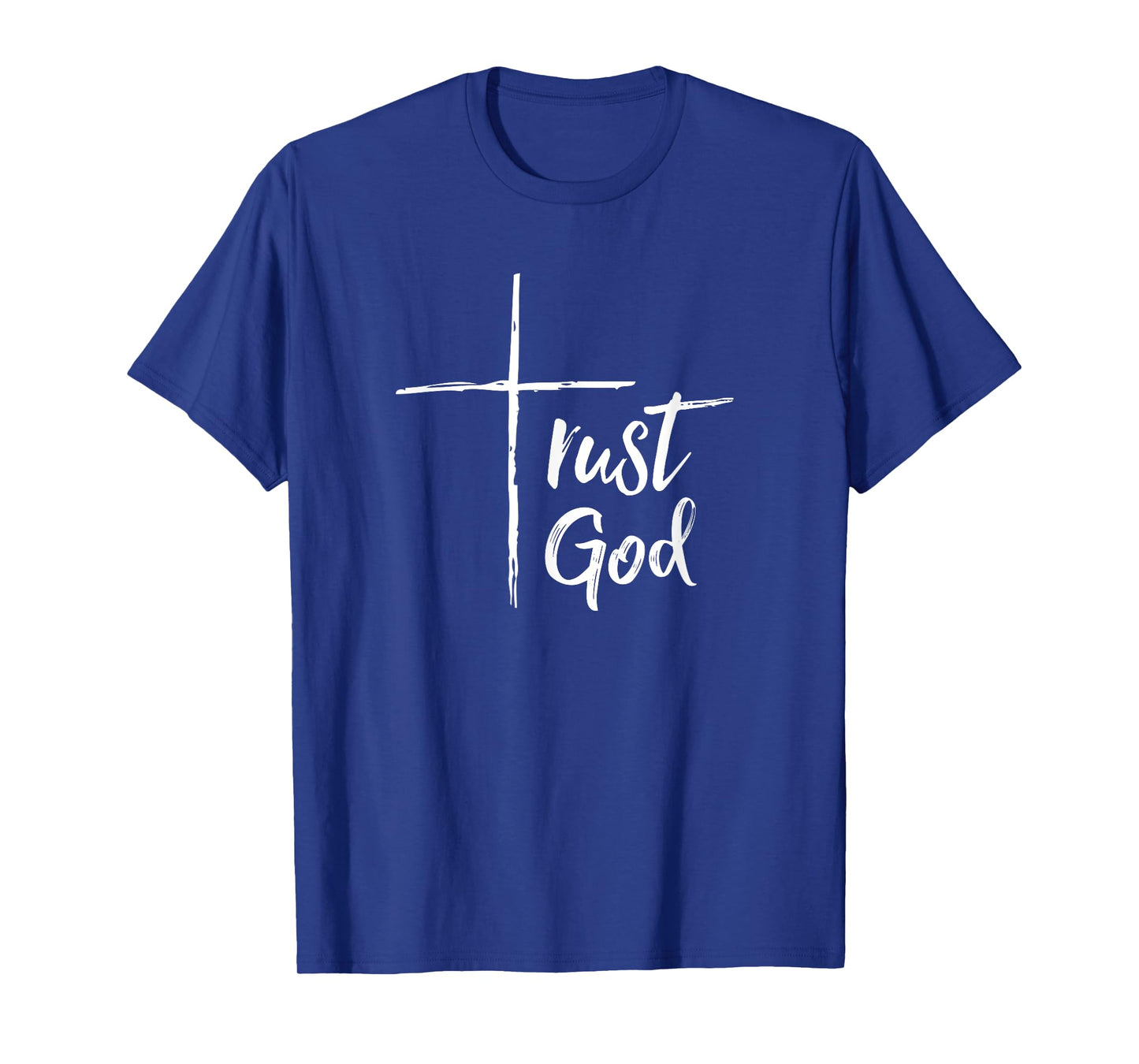 Trust God T Shirt Inspirational Christian Tee T-Shirt