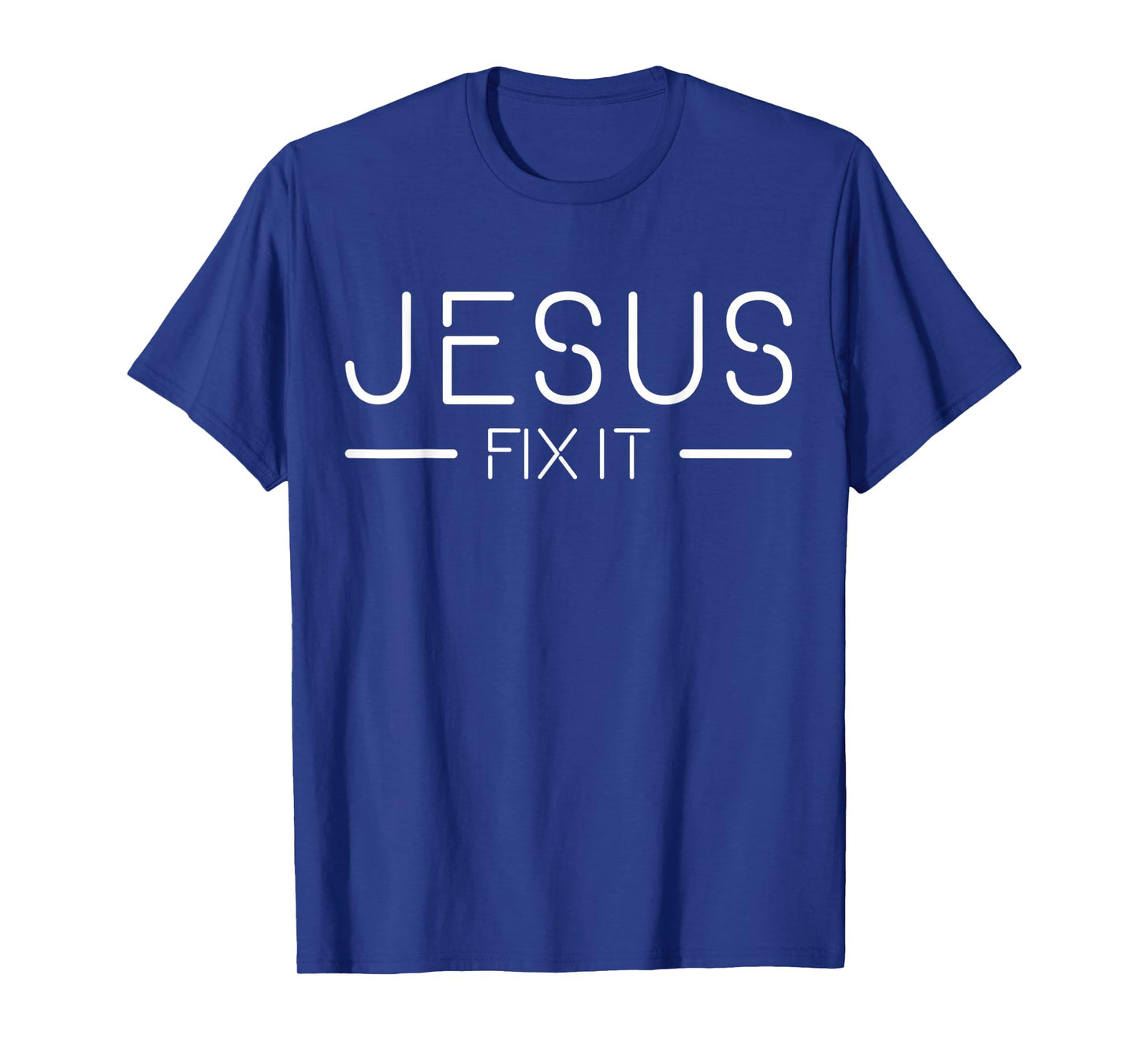 Fix It Jesus Funny Christian Fashion Gifts T-Shirt