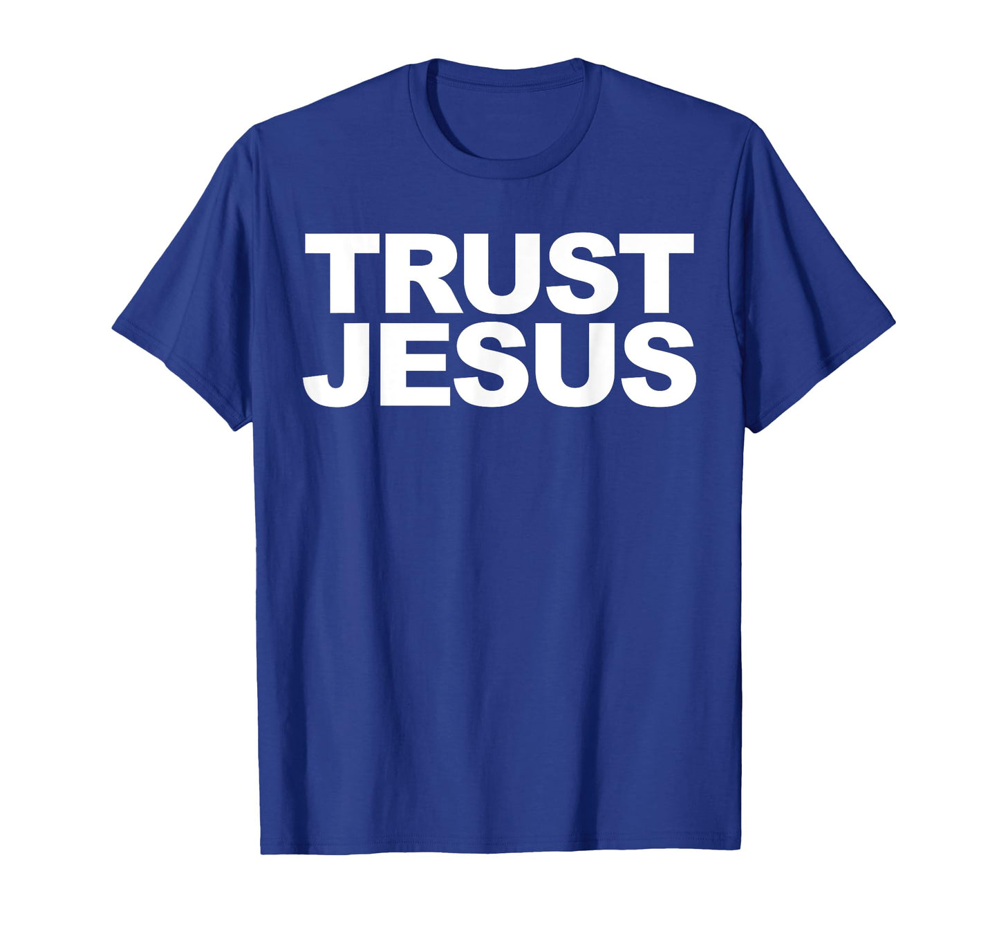 Trust Jesus T-Shirt