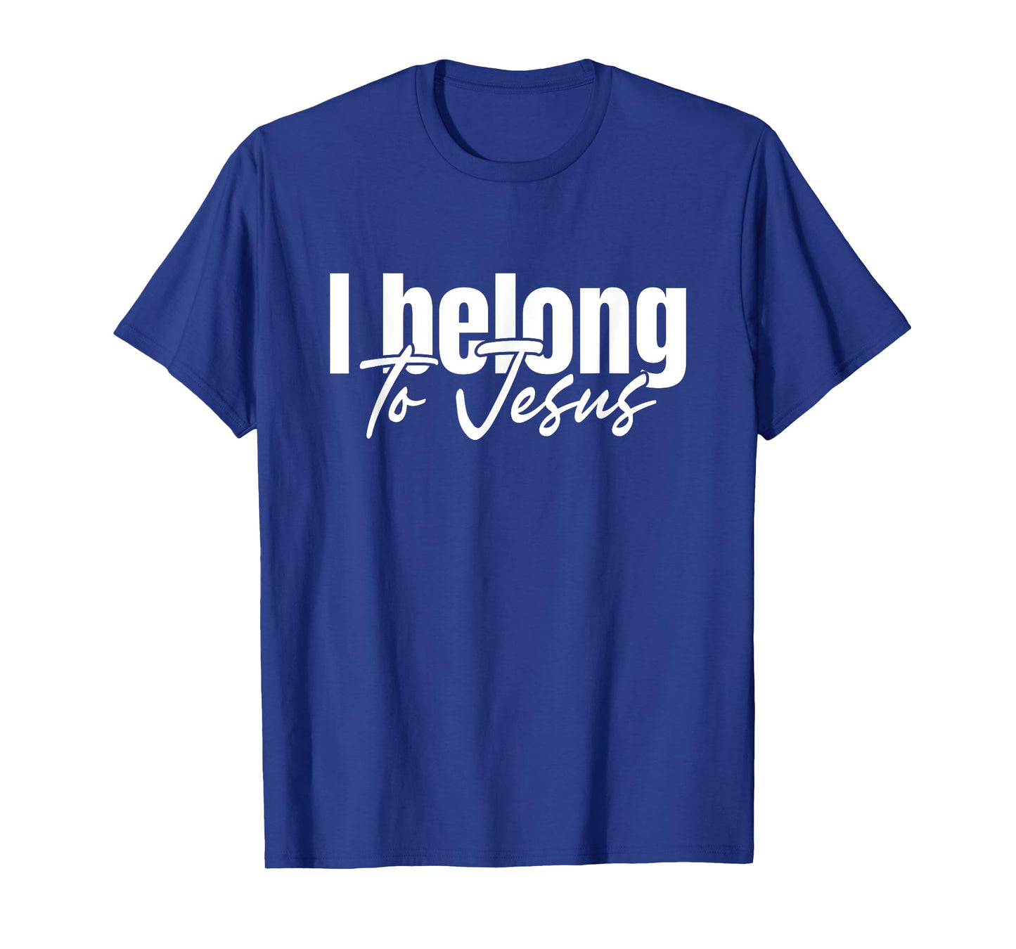 Christian God Faith I Belong To Jesus T-Shirt