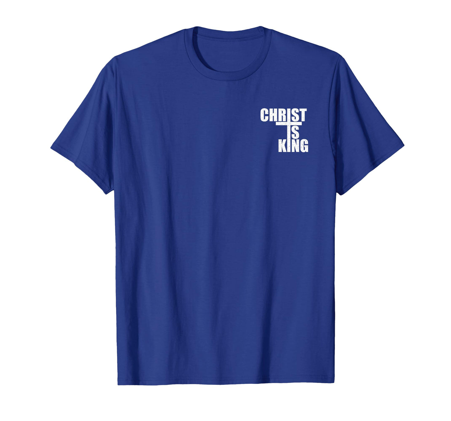 CHRIST IS KING JESUS IS KING CROSS CRUCIFIX T-Shirt