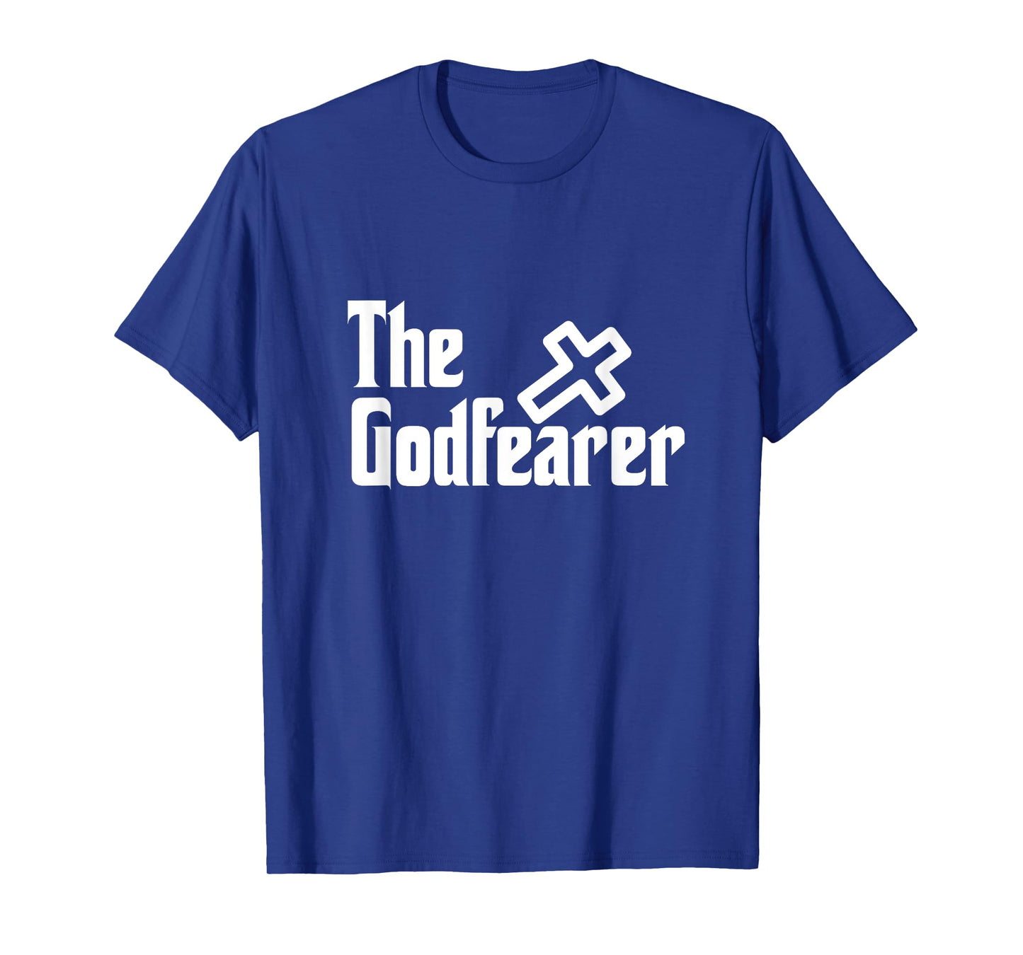 The God Fearer Fear God Faith Over Fear Christian Church T-Shirt