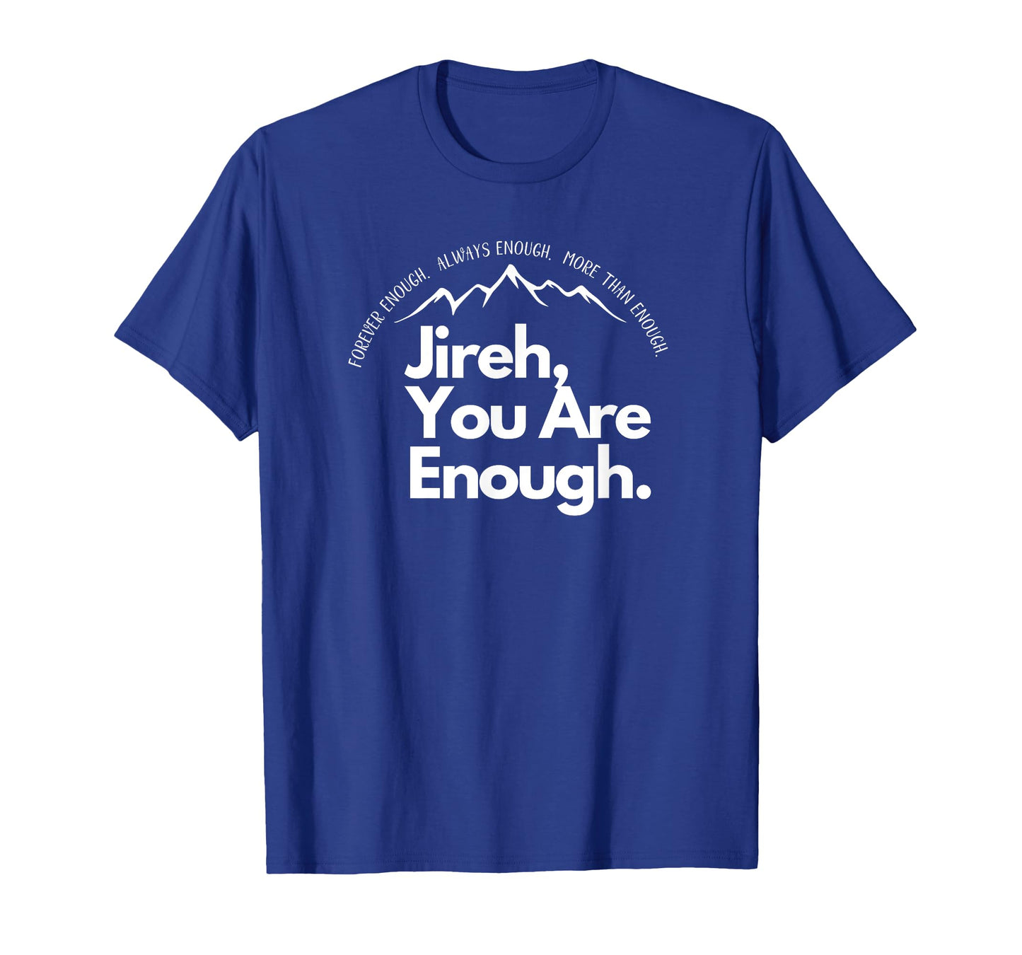 Jireh You Are Enough Christian Faith Worship Graphic T-Shirt
