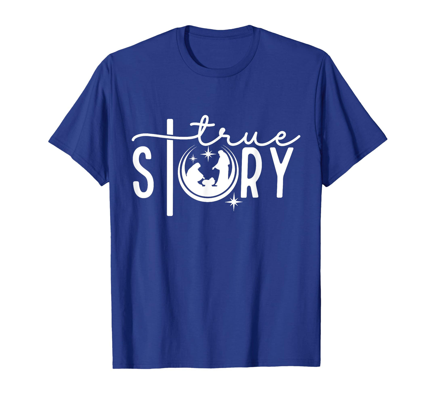 True Story Nativity Christmas Jesus Faith Based Christmas T-Shirt