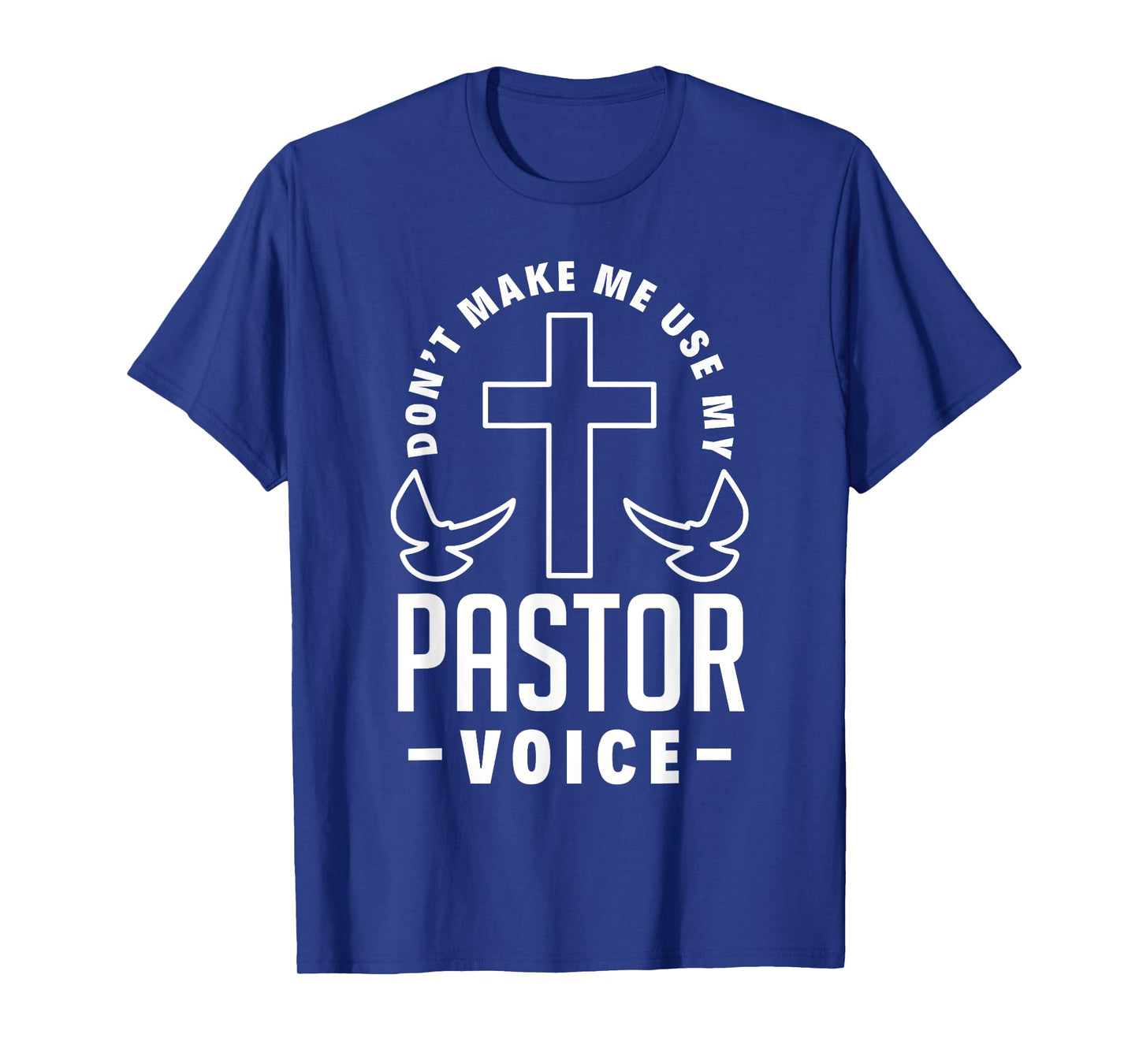 Don't Make Me Use My Pastor Voice Funny Clergy Pastor T-Shirt