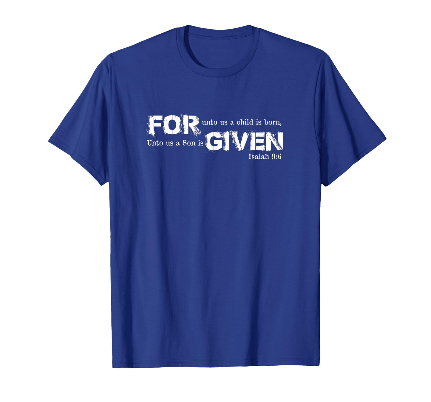 Isaiah 9:6 Forgiven Inspirational Bible Verses T-Shirt