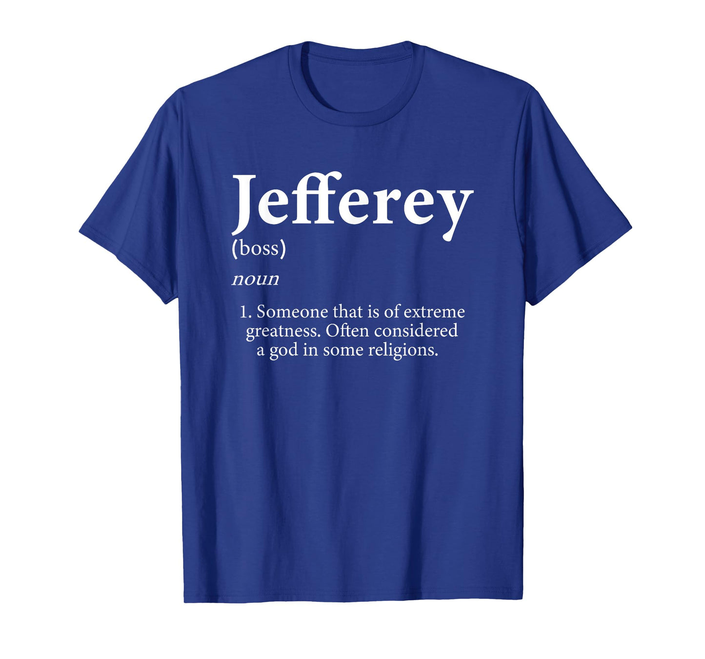 Jeffery Definition Funny God Jeff Meme Costume For Jefferey T-Shirt