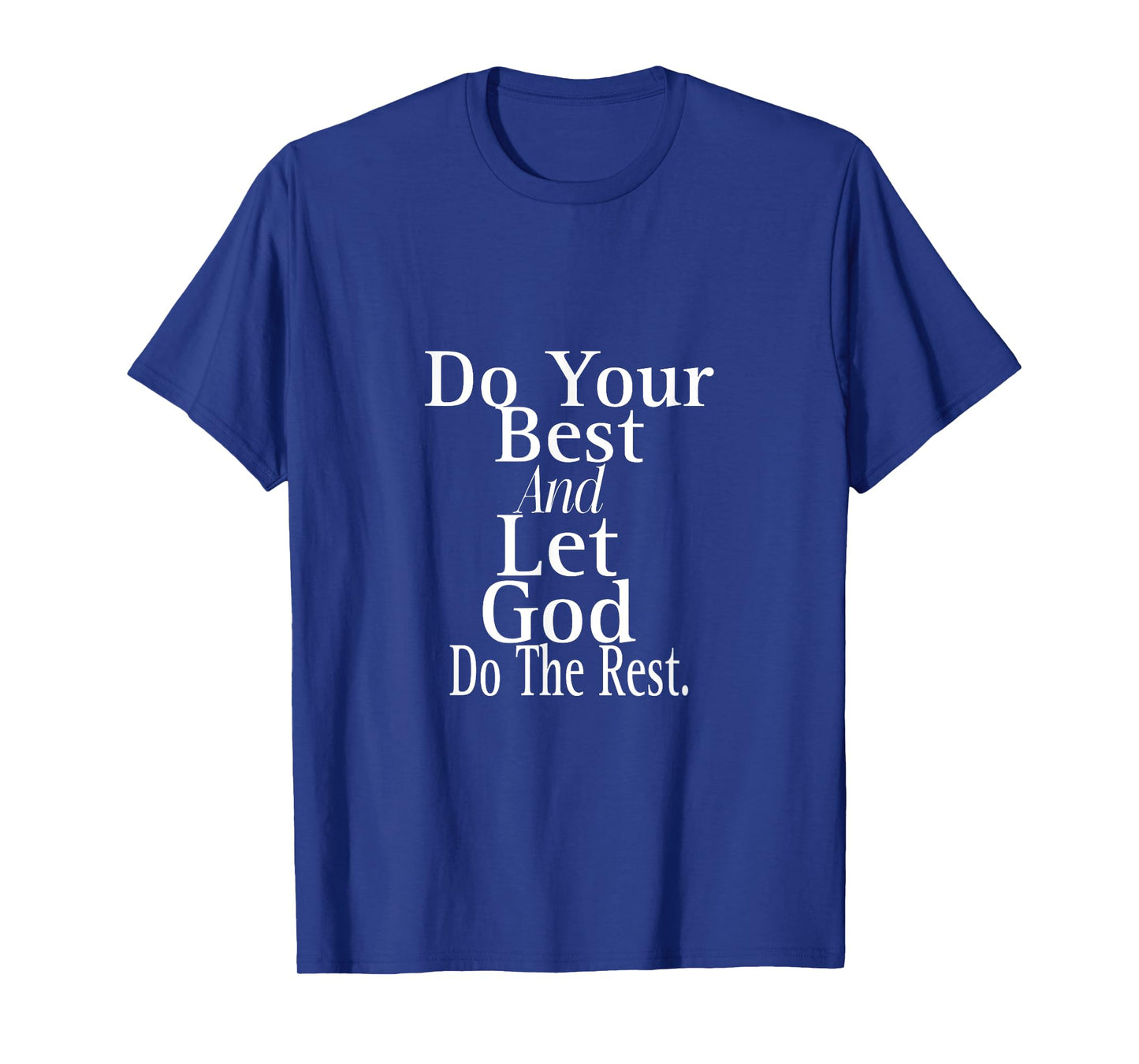 Do Your Best Let God - Inspirational Faith Believe T-Shirt