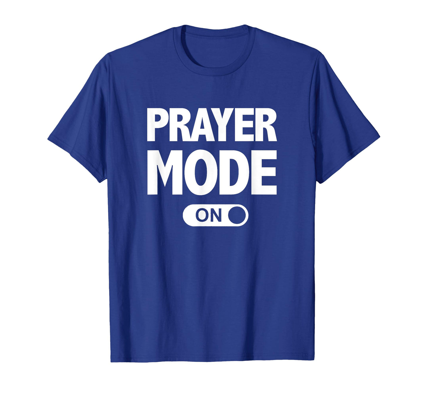 Christian Praise & Worship T-Shirts Prayer Mode On