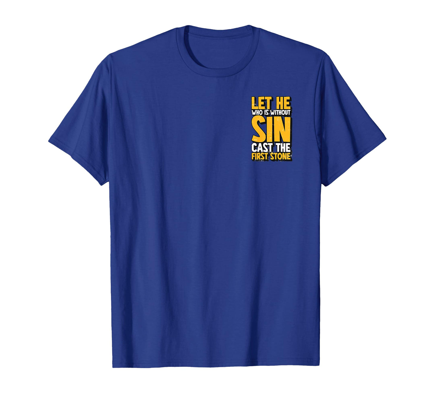 Let He Who Is Without Sin Cast The First Stone Minimalist T-Shirt