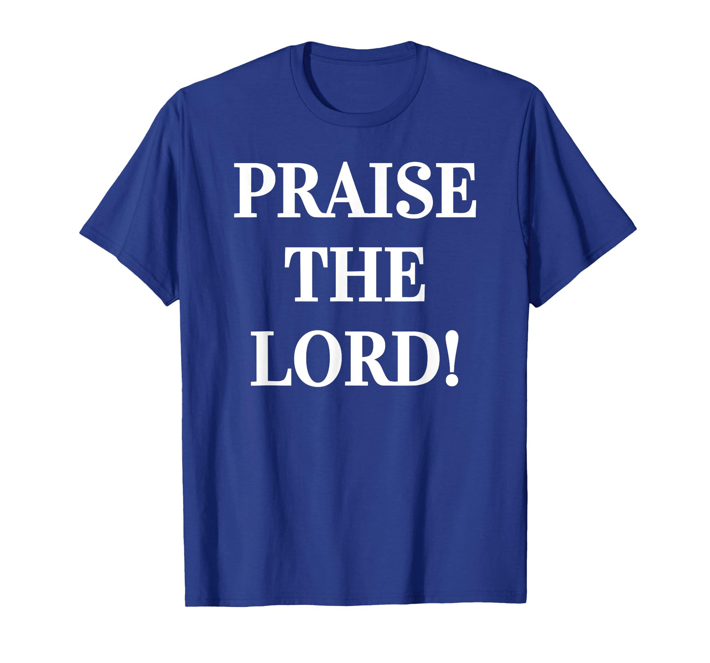 Praise The Lord! PTL Christian Jesus Christ Worship T-Shirt