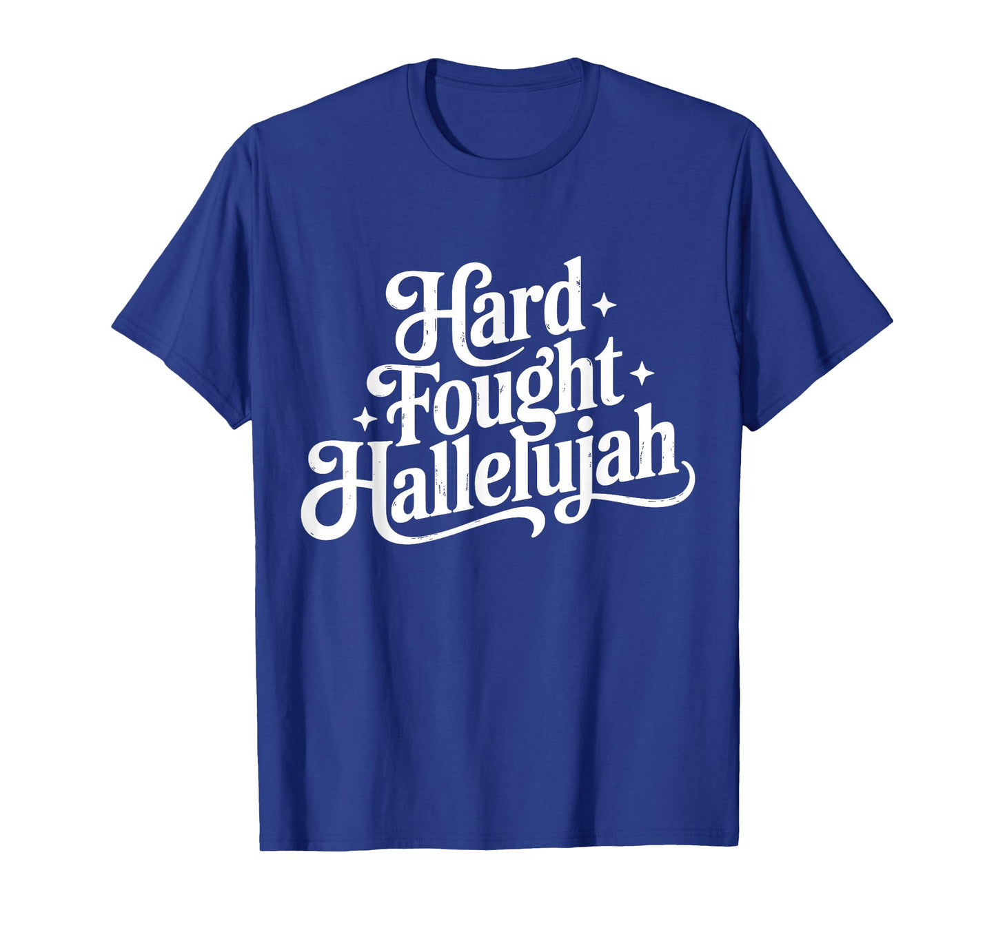 Hard Fought Hallelujah Christian Faith Church Design T-Shirt