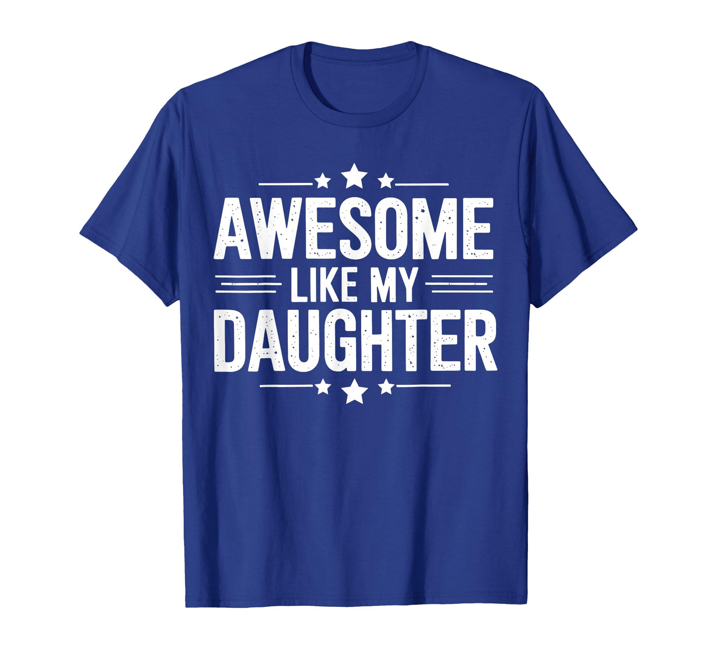 Awesome Like My Daughter Men Funny Fathers Day Dad T-Shirt