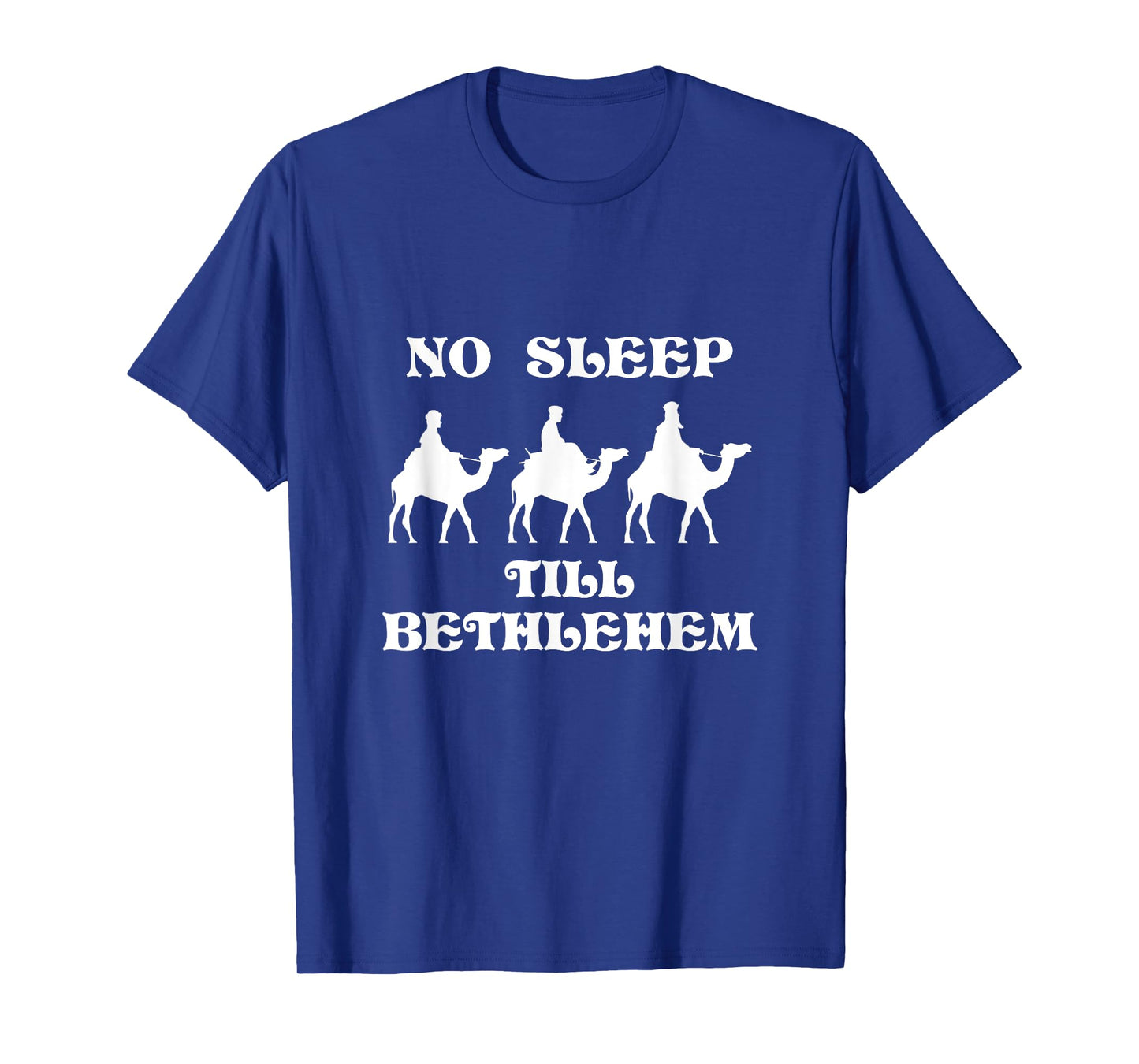No Sleep Till Bethlehem Funny Three Wise Men Kings Christmas T-Shirt