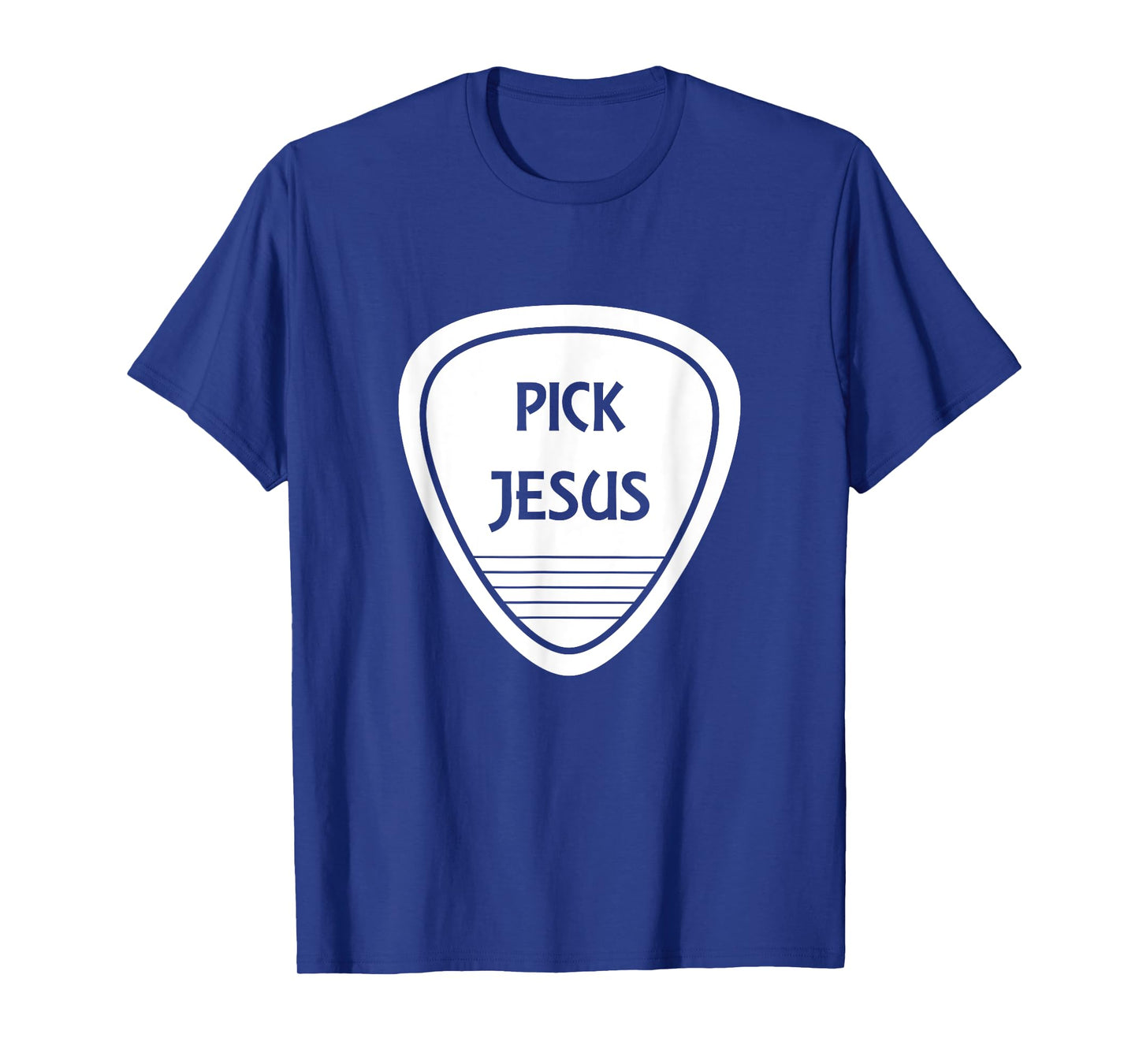 Pick Jesus Funny Guitar Pick T-Shirt