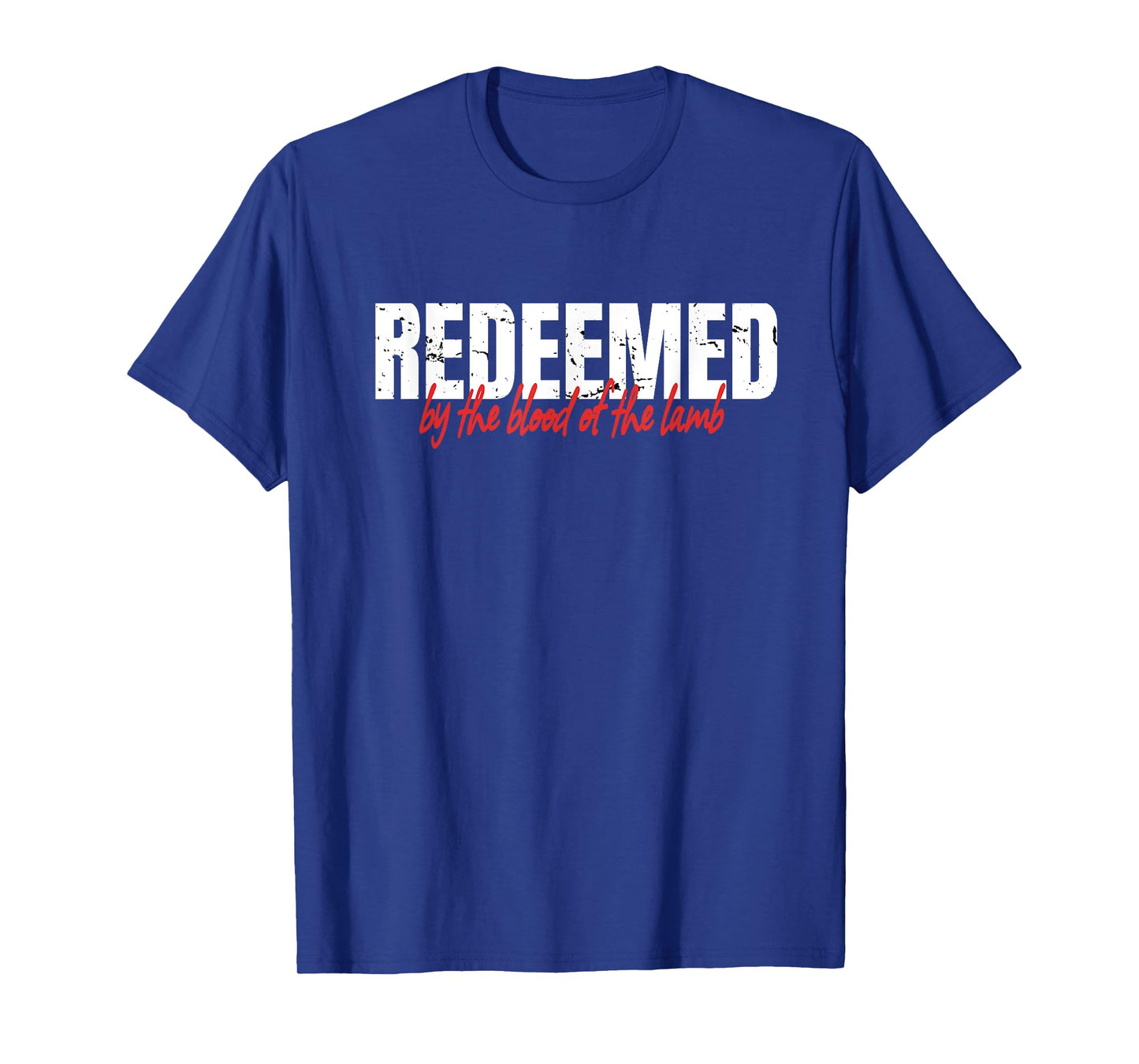 Redeemed By The Blood Of The Lamb Christian Faith T-Shirt