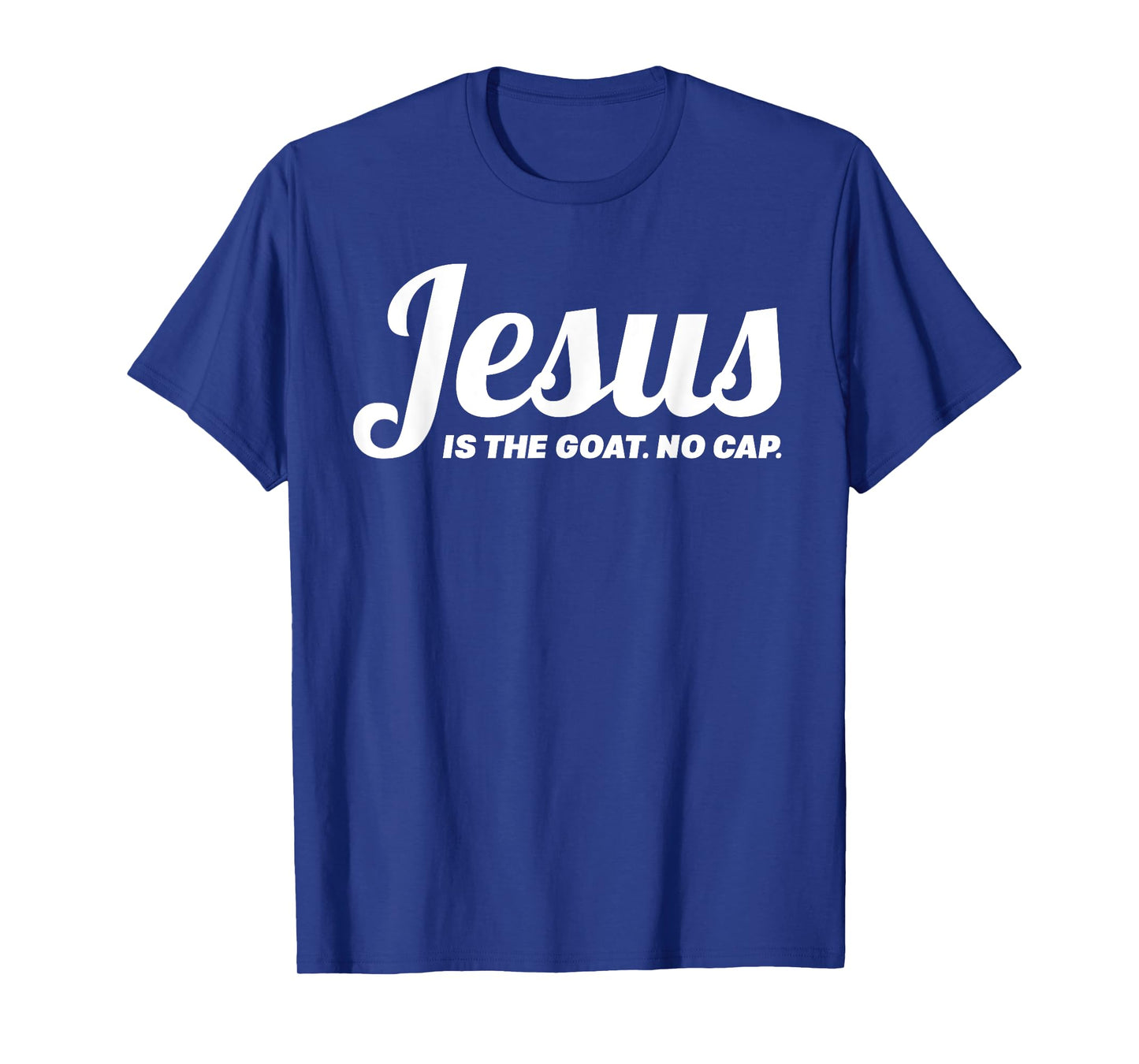 Jesus Is The GOAT No Cap Christian Gen Alpha Bold Meme Quote T-Shirt