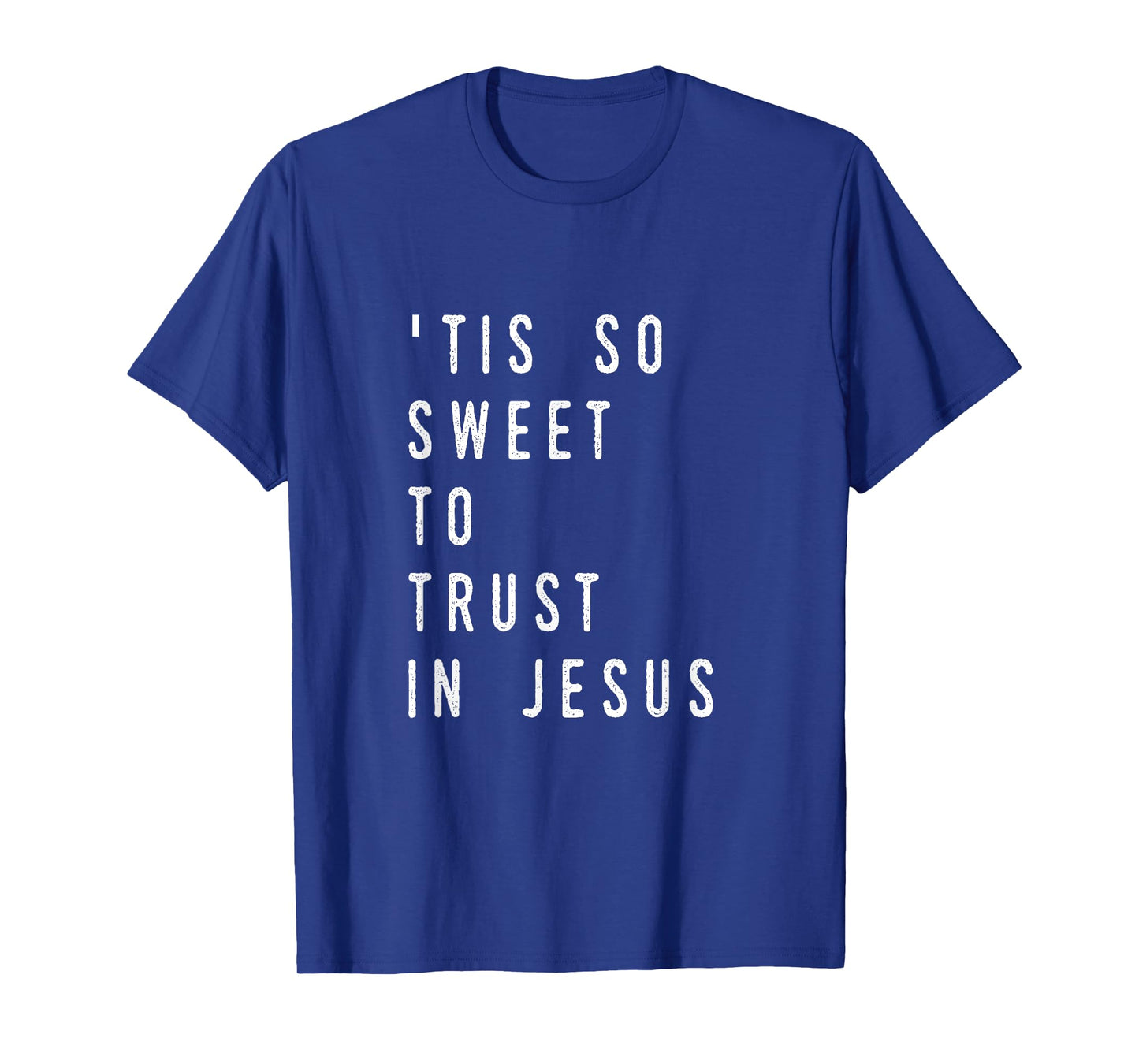'Tis So Sweet To Trust in Jesus- Christian Hymn T-shirt T-Shirt