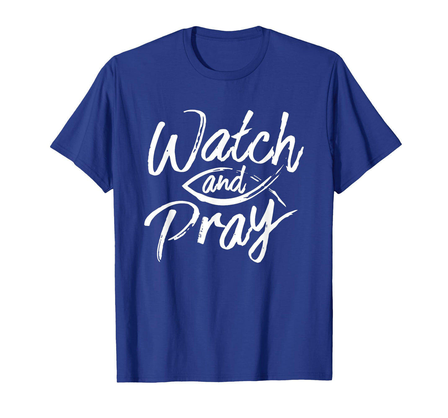 Watch And Pray Christian Fish Bible Message T-Shirt