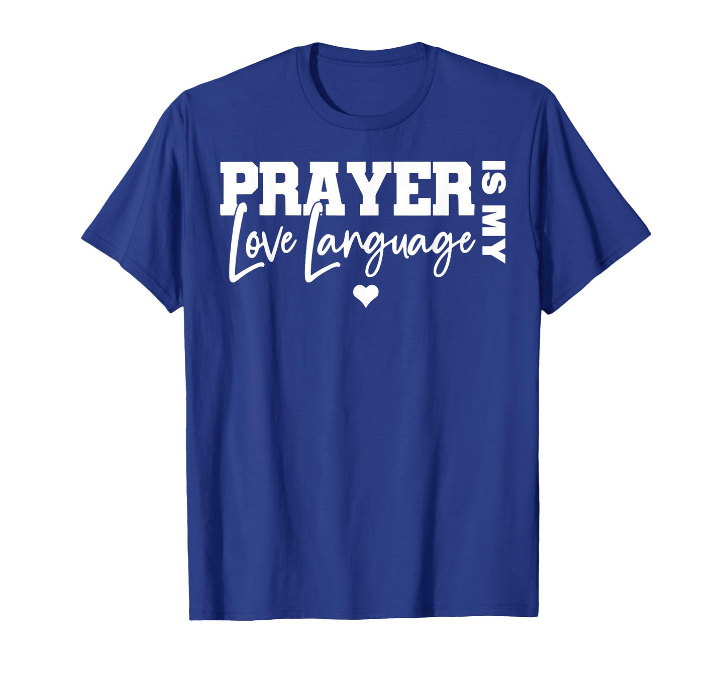Prayer Is My Love Language Funny Christian Valentine T-Shirt