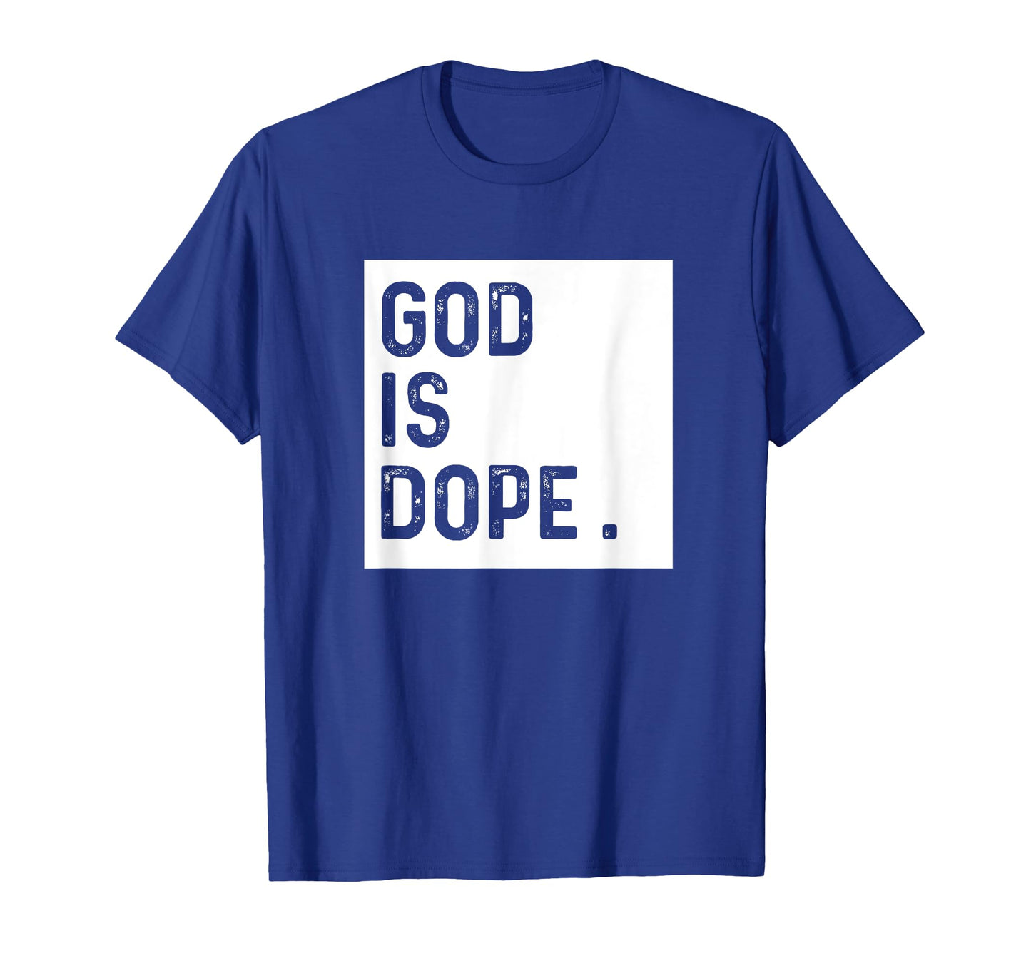 God is Dope Tshirt Funny Christian Faith Believer Gift Shirt T-Shirt