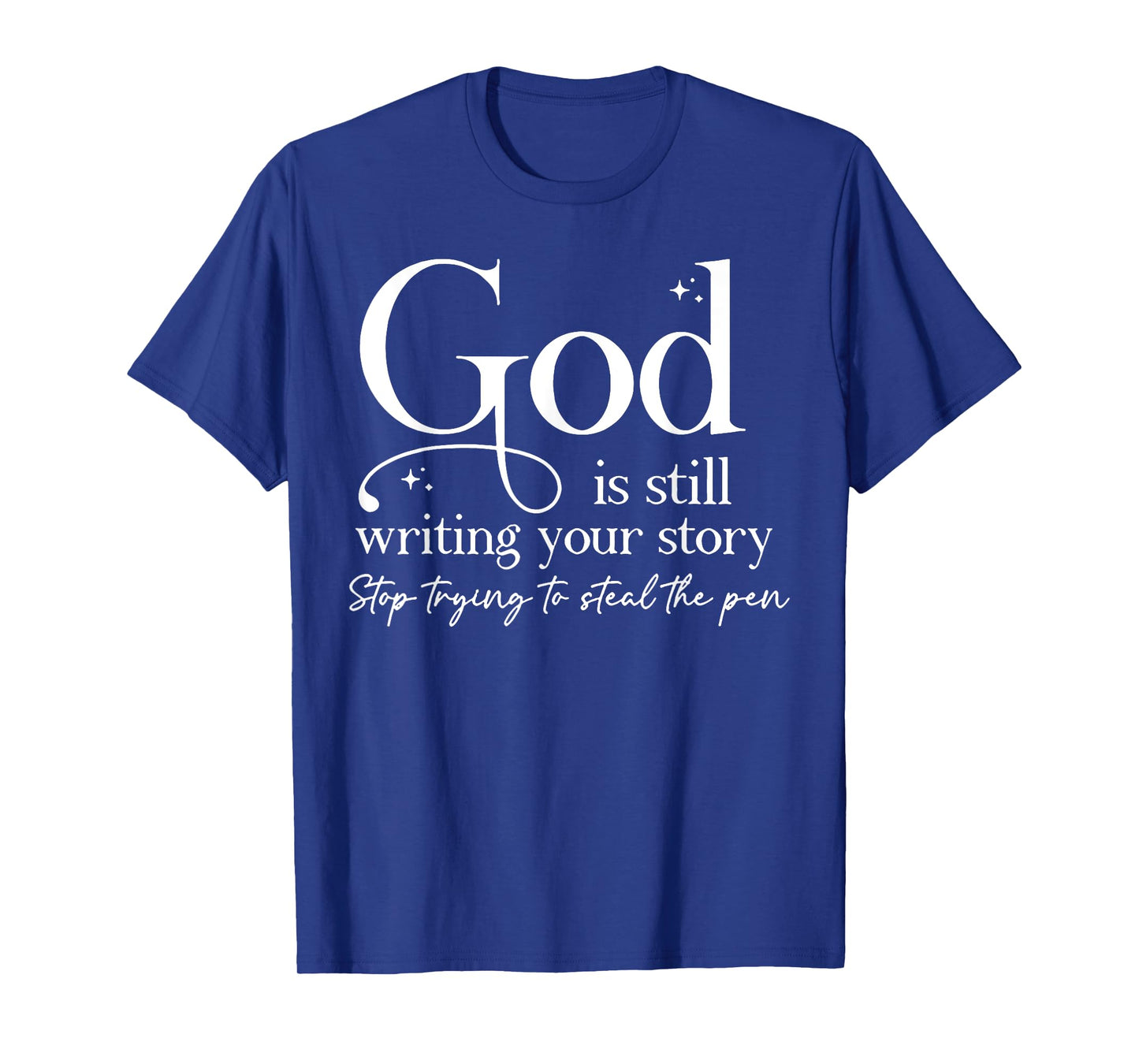 God is Still Writing Your Story T-Shirt