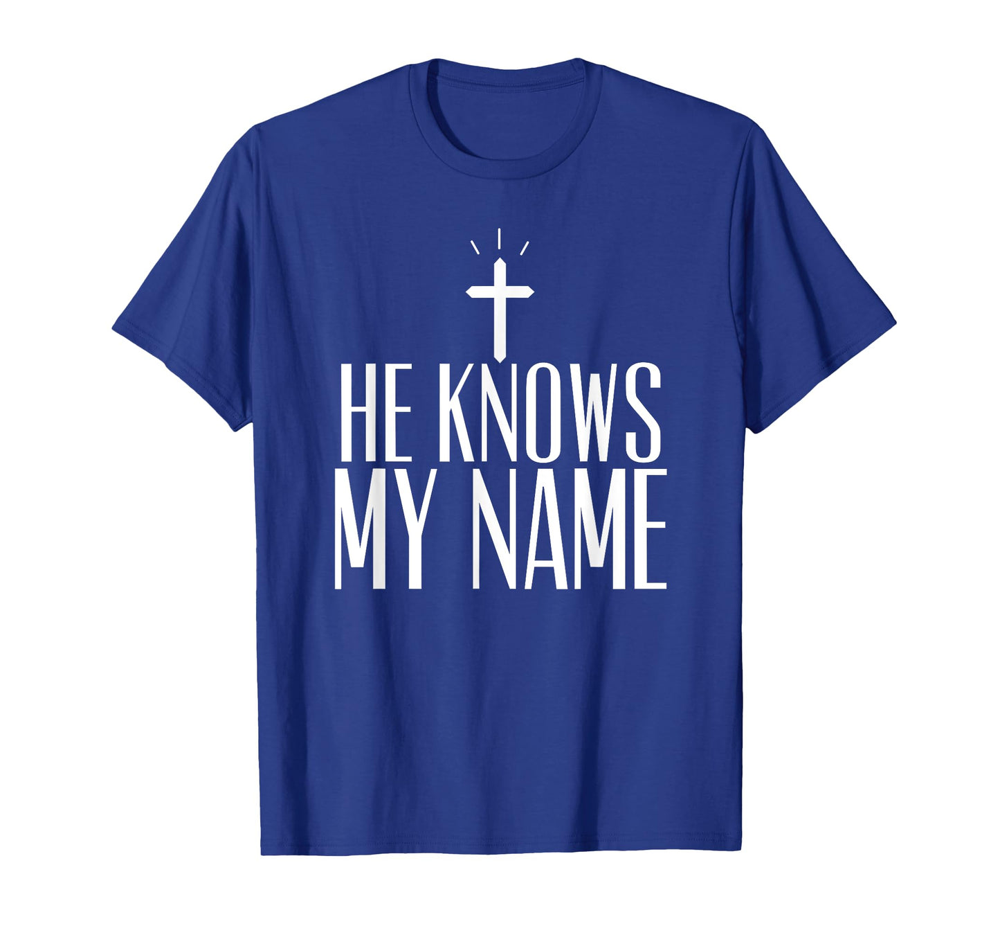 He Knows My Name T-Shirt