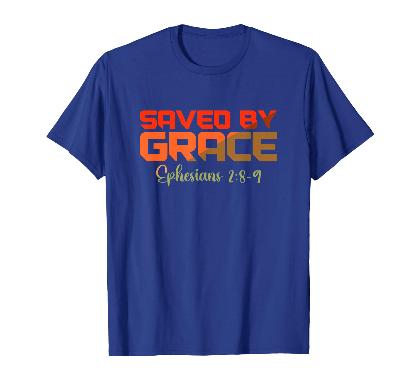 Christian Saved by Grace Bible Verse Ephesians 2:8-9 T-Shirt