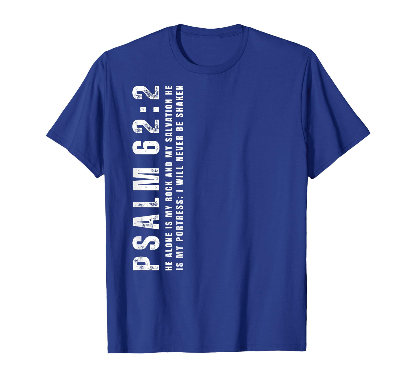 Psalm 62:2, I Will Never Be Shaken, Design on Back T-Shirt