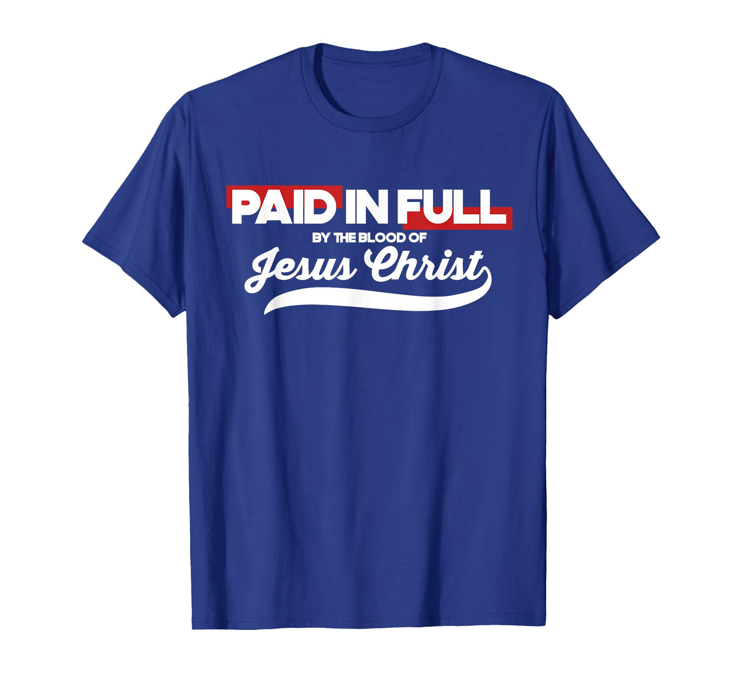 Blood of Jesus Paid My Debt Scripture Faith Bible Verse T-Shirt
